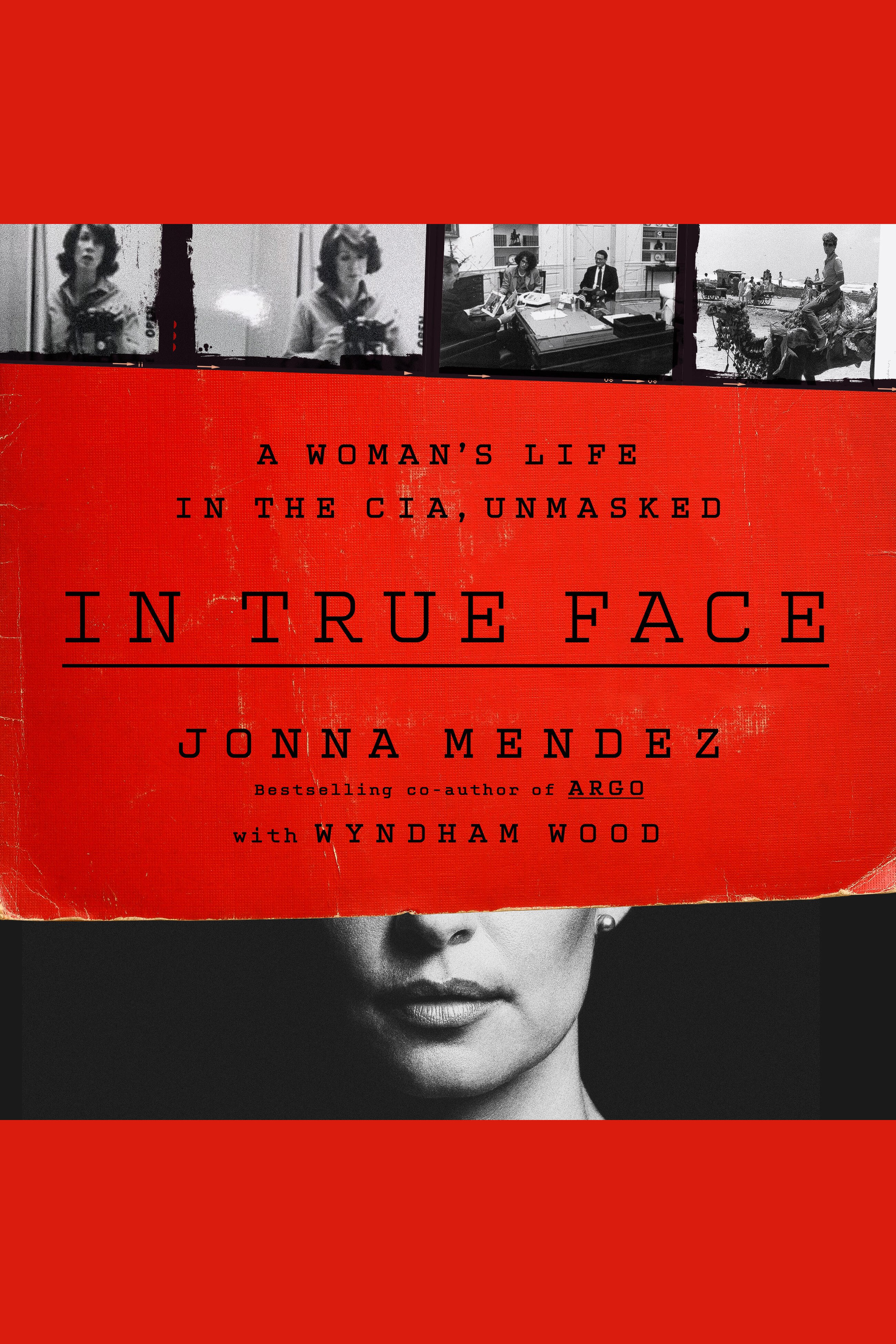 Image de couverture de In True Face [electronic resource] : A Woman's Life in the CIA, Unmasked