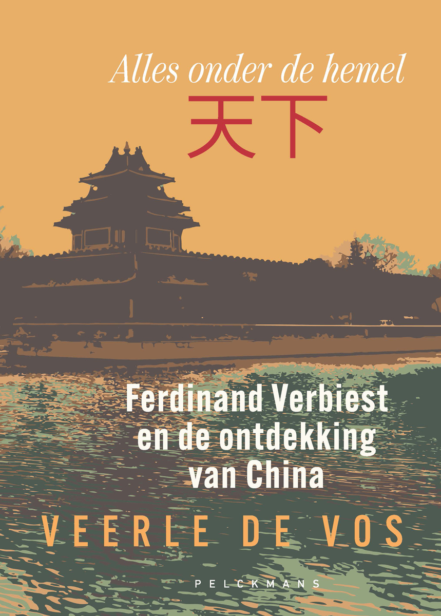Alles onder de hemel : Ferdinand Verbiest en de ontdekking van China