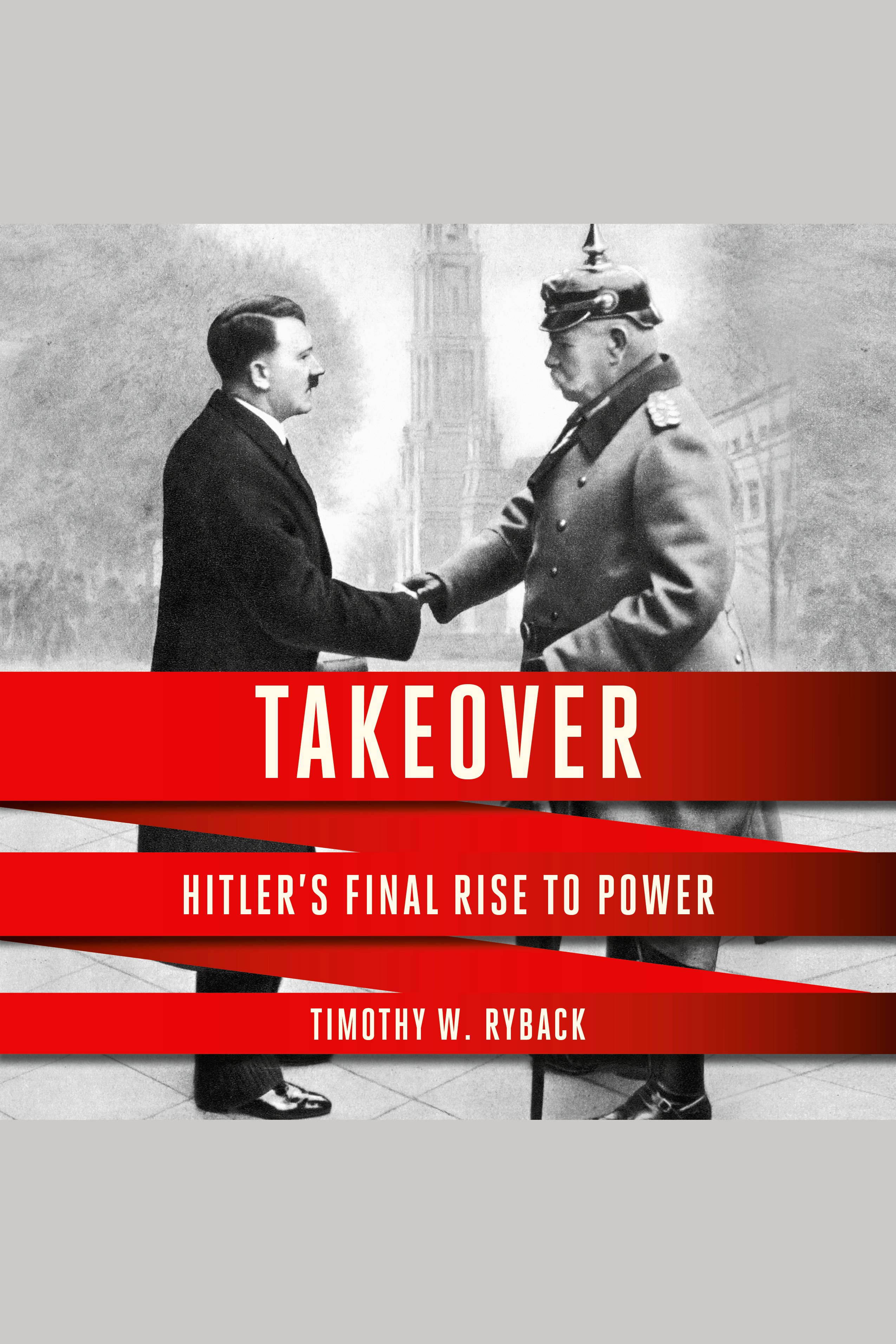 Takeover Hitler's Final Rise to Power cover image