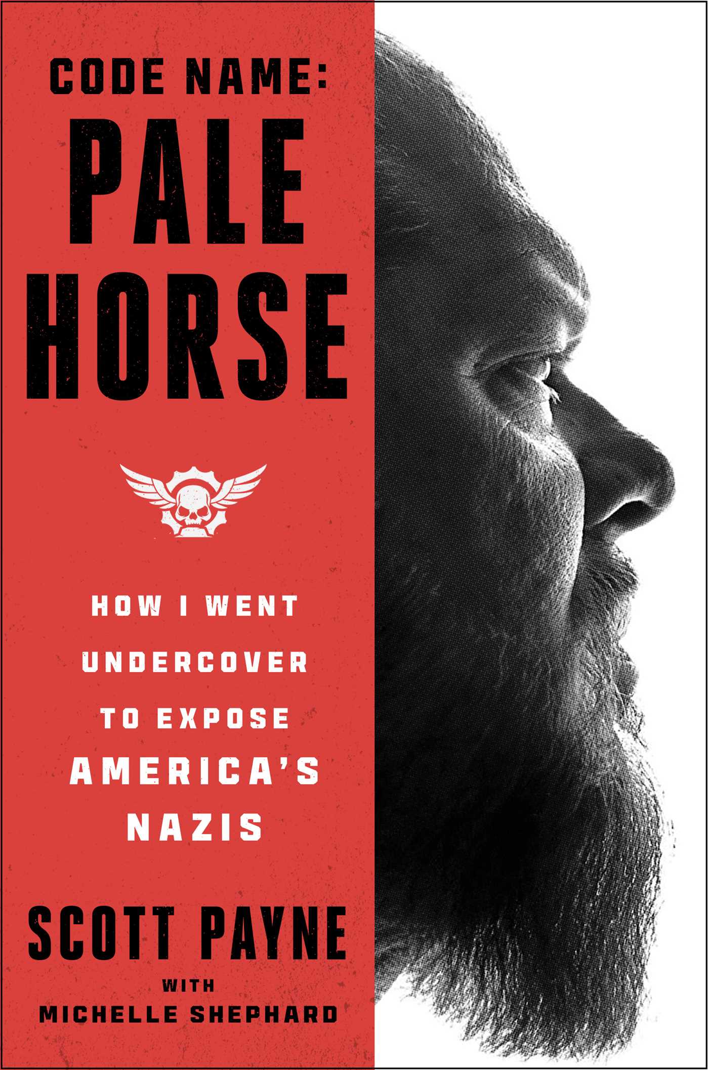 Code Name: Pale Horse How I Went Undercover to Expose America's Nazis cover image