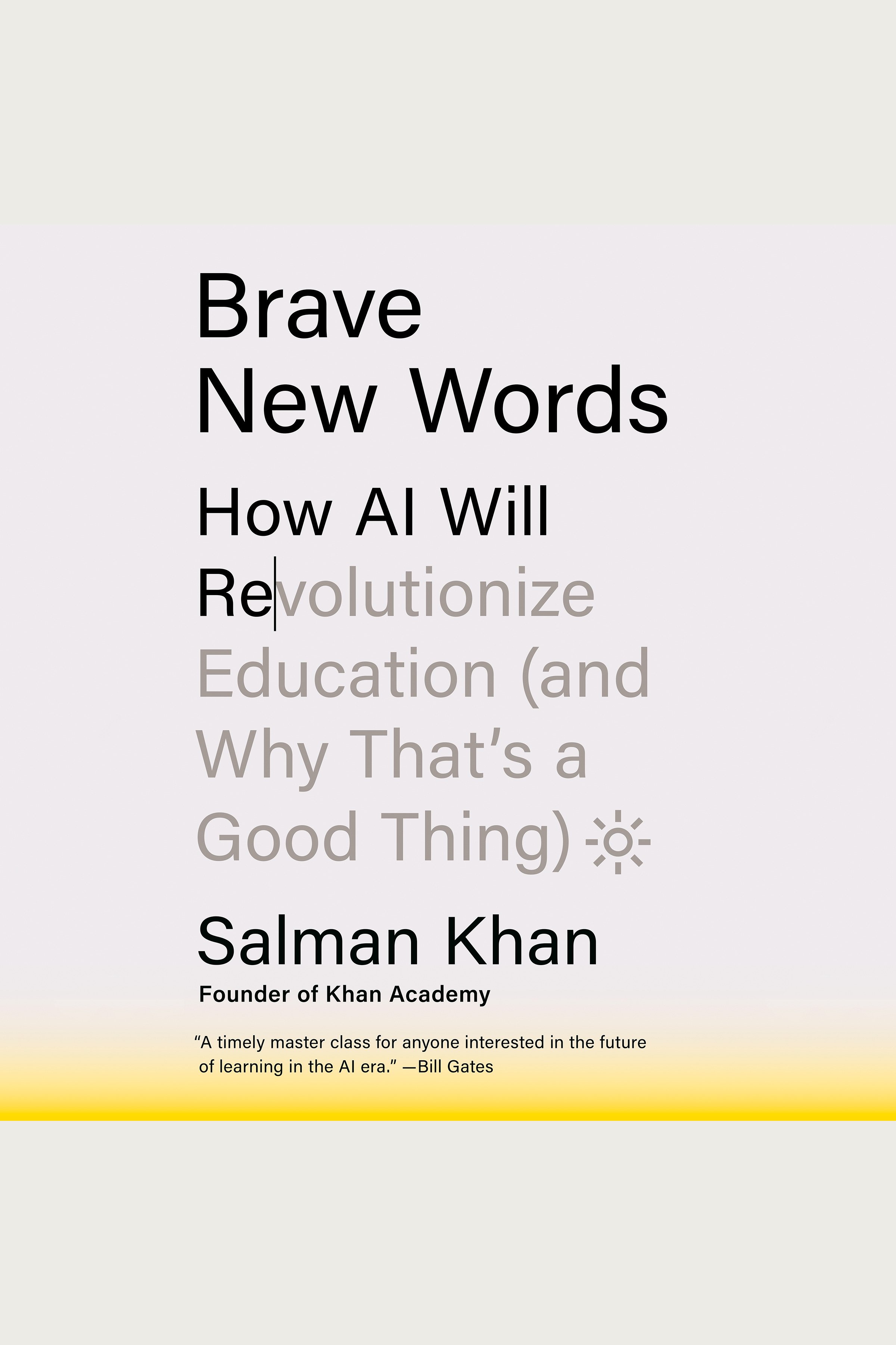 Imagen de portada para Brave New Words [electronic resource] : How AI Will Revolutionize Education (and Why That's a Good Thing)
