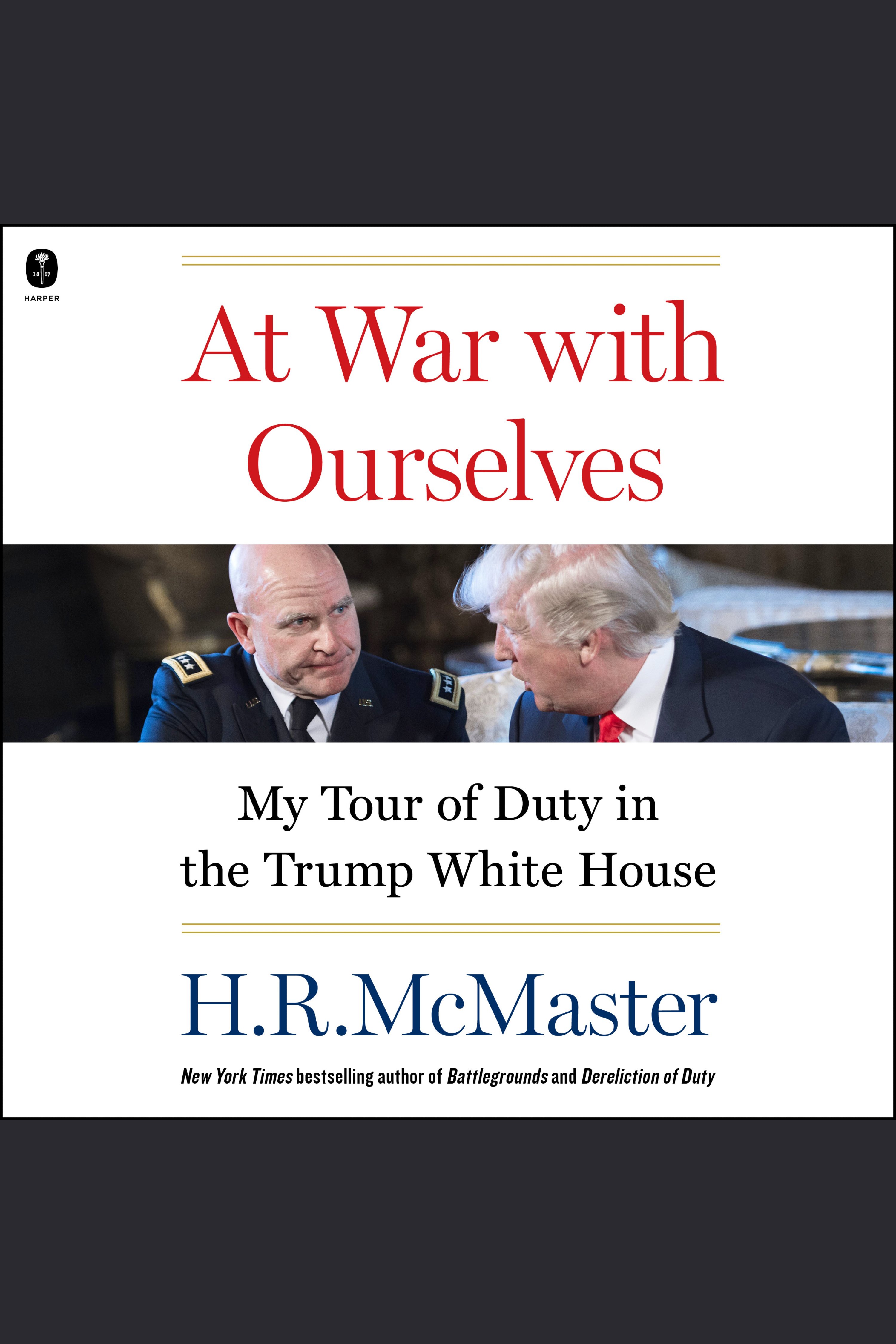 At War with Ourselves My Tour of Duty in the Trump White House cover image