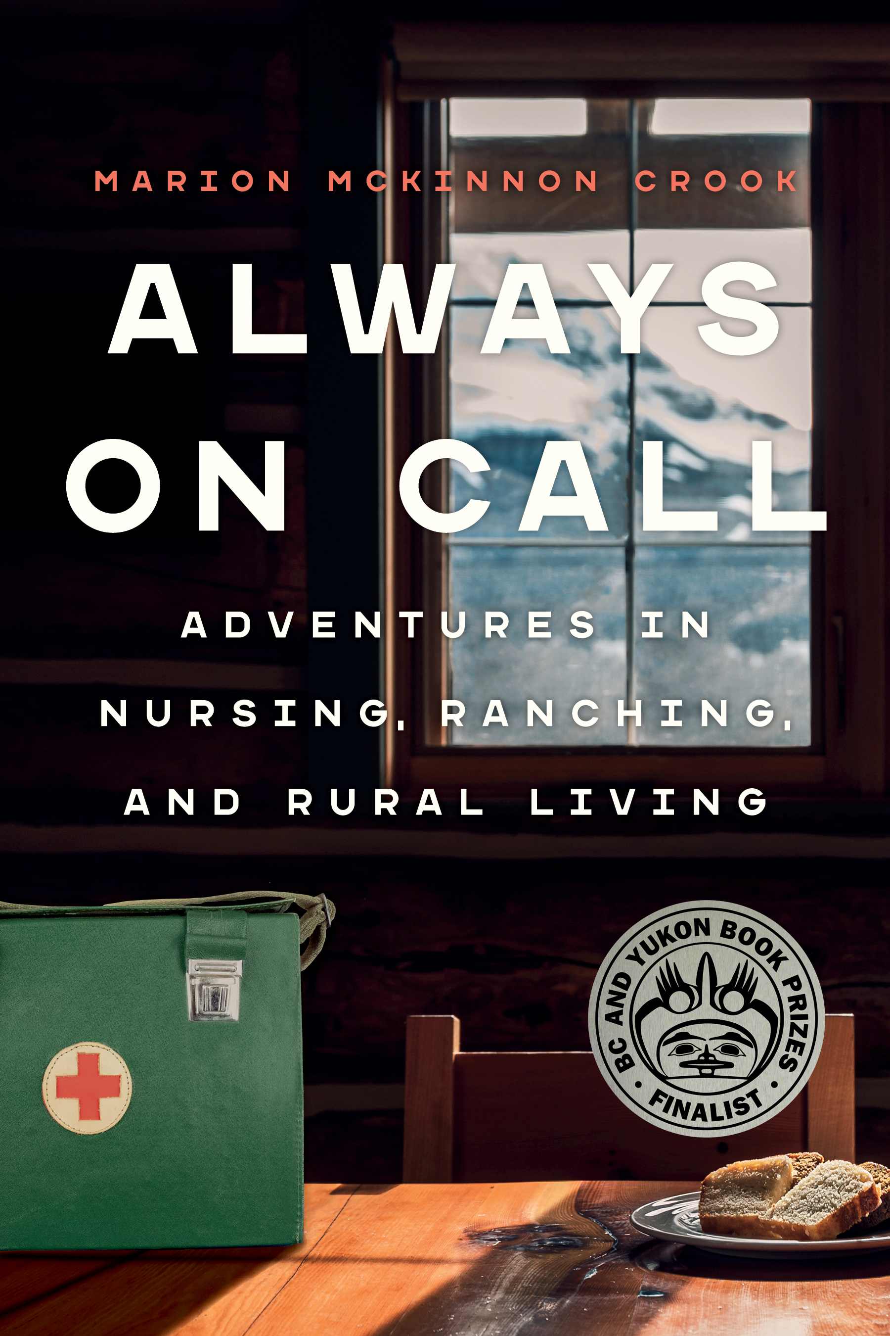 Always On Call Adventures in Nursing, Ranching, and Rural Living