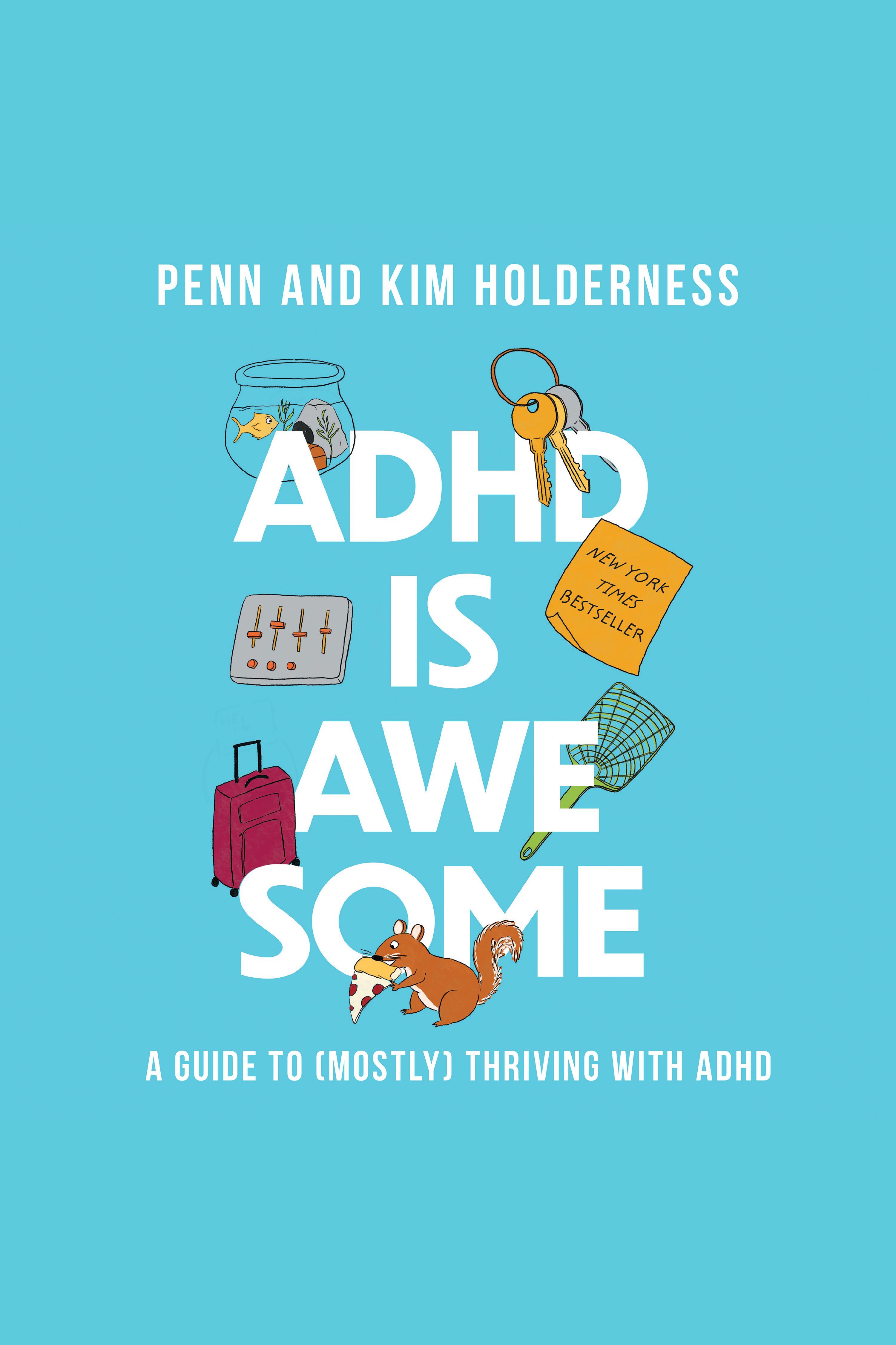 ADHD is Awesome A Guide to (Mostly) Thriving with ADHD cover image