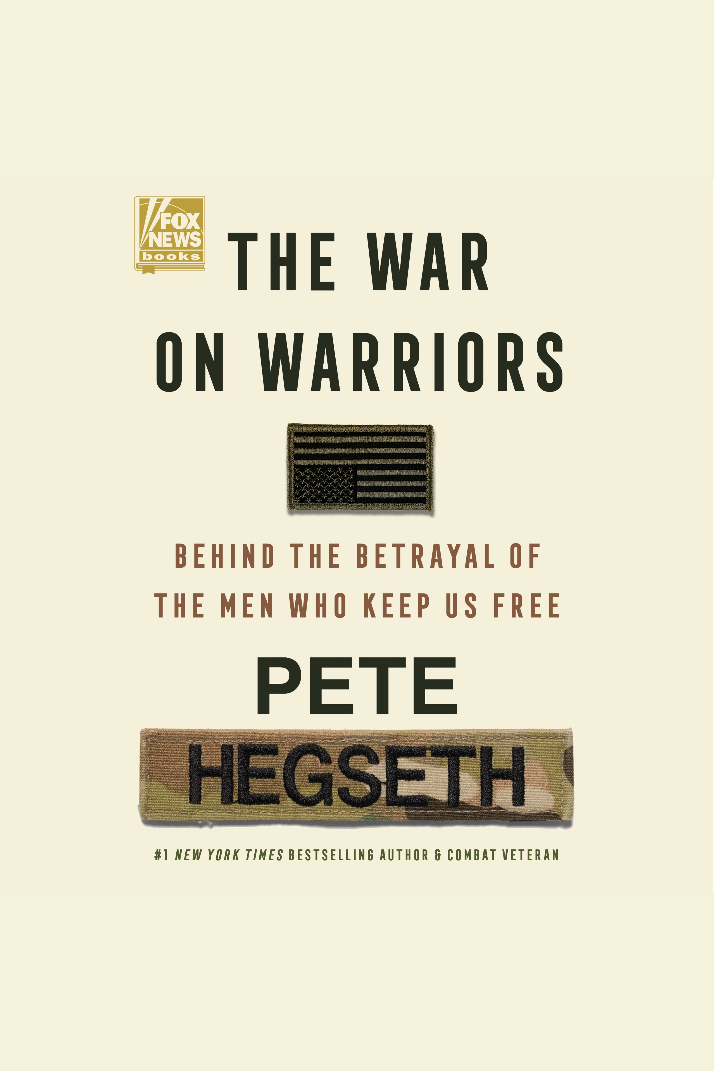 The War on Warriors Behind the Betrayal of the Men Who Keep Us Free cover image