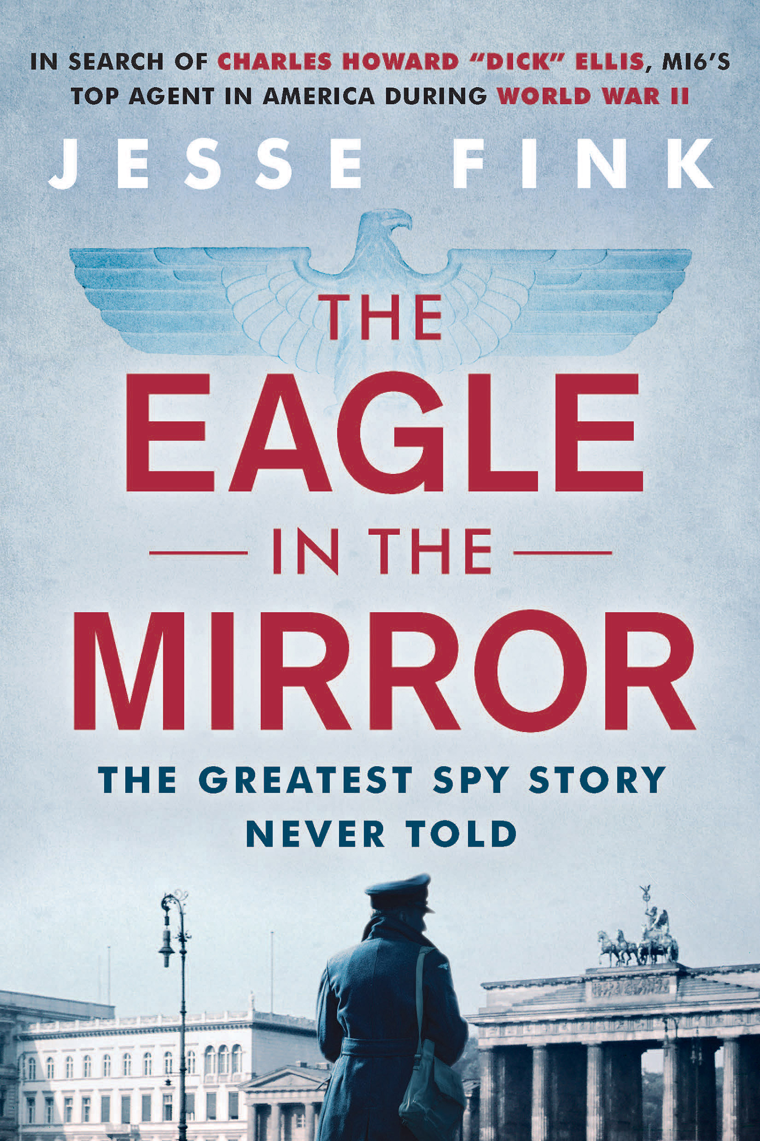 The Eagle in the Mirror the greatest spy story never told cover image