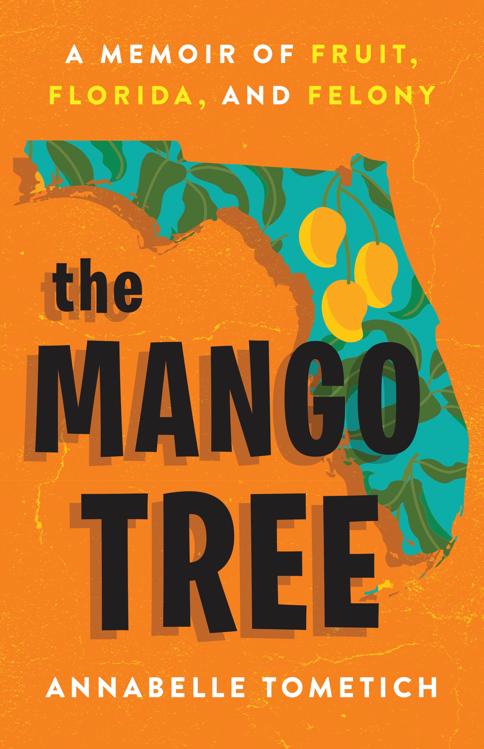 Umschlagbild für The Mango Tree [electronic resource] : A Memoir of Fruit, Florida, and Felony