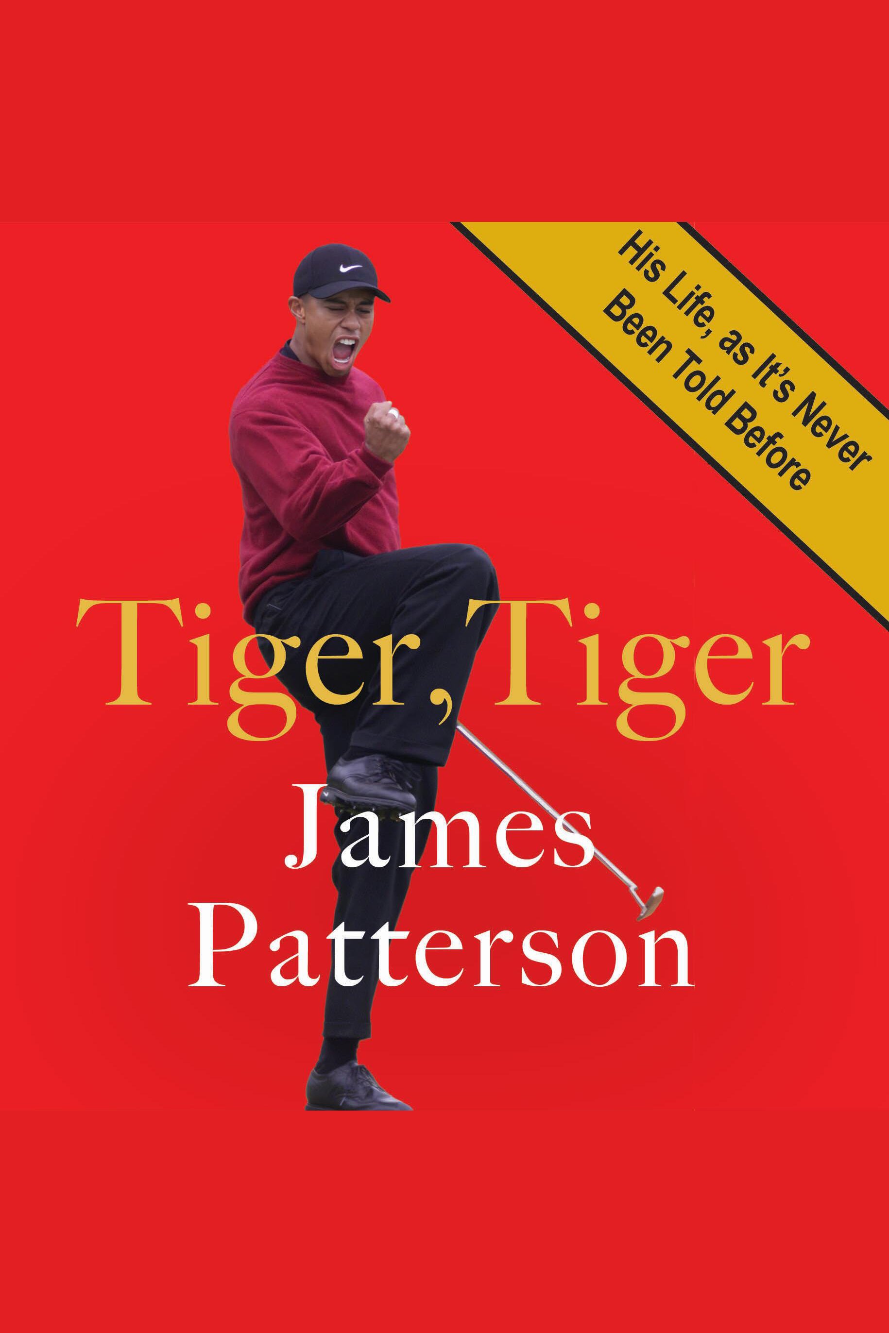 Imagen de portada para Tiger, Tiger [electronic resource] : His Life, As It’s Never Been Told Before