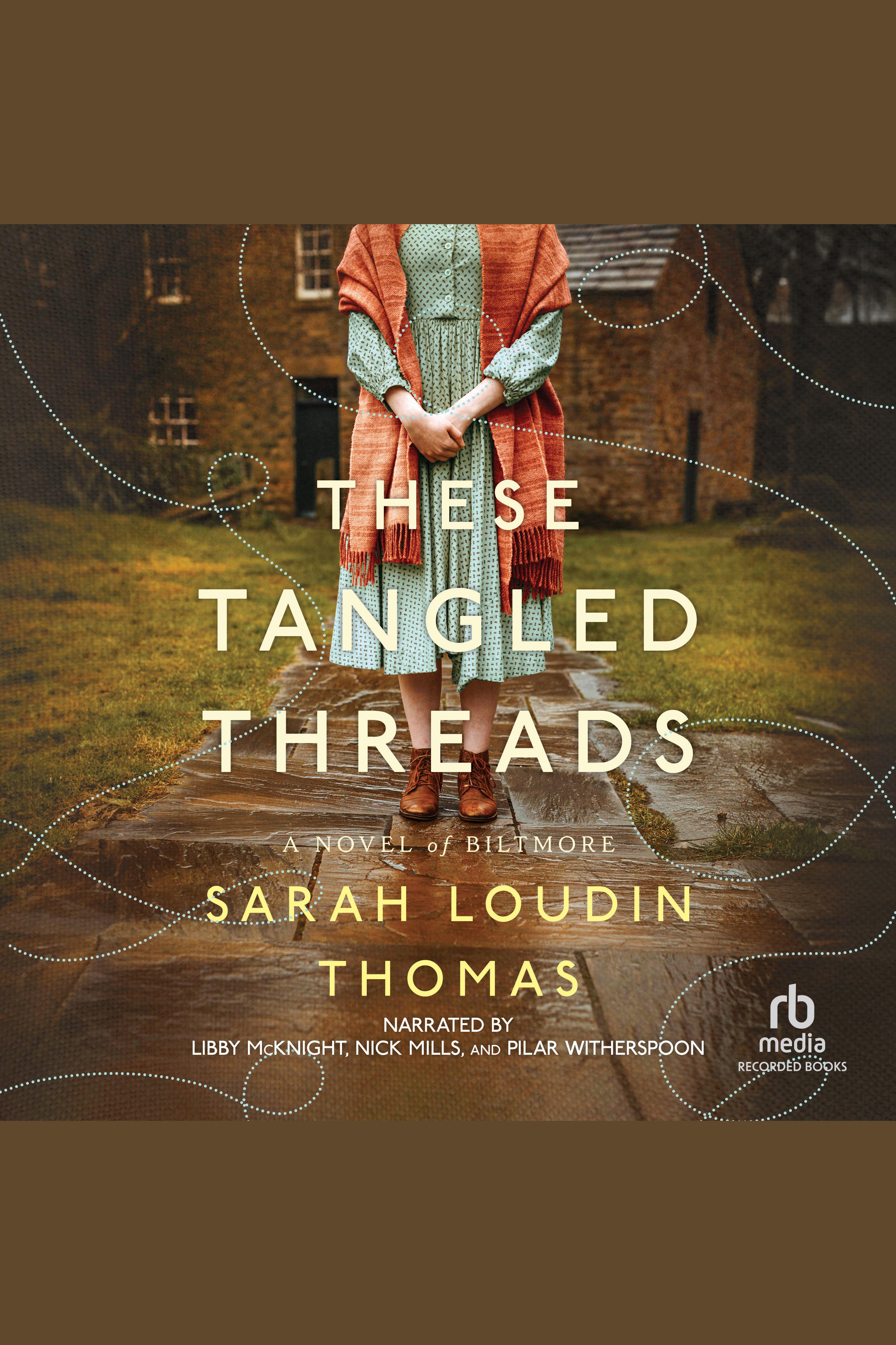 These Tangled Threads A Novel of Biltmore cover image