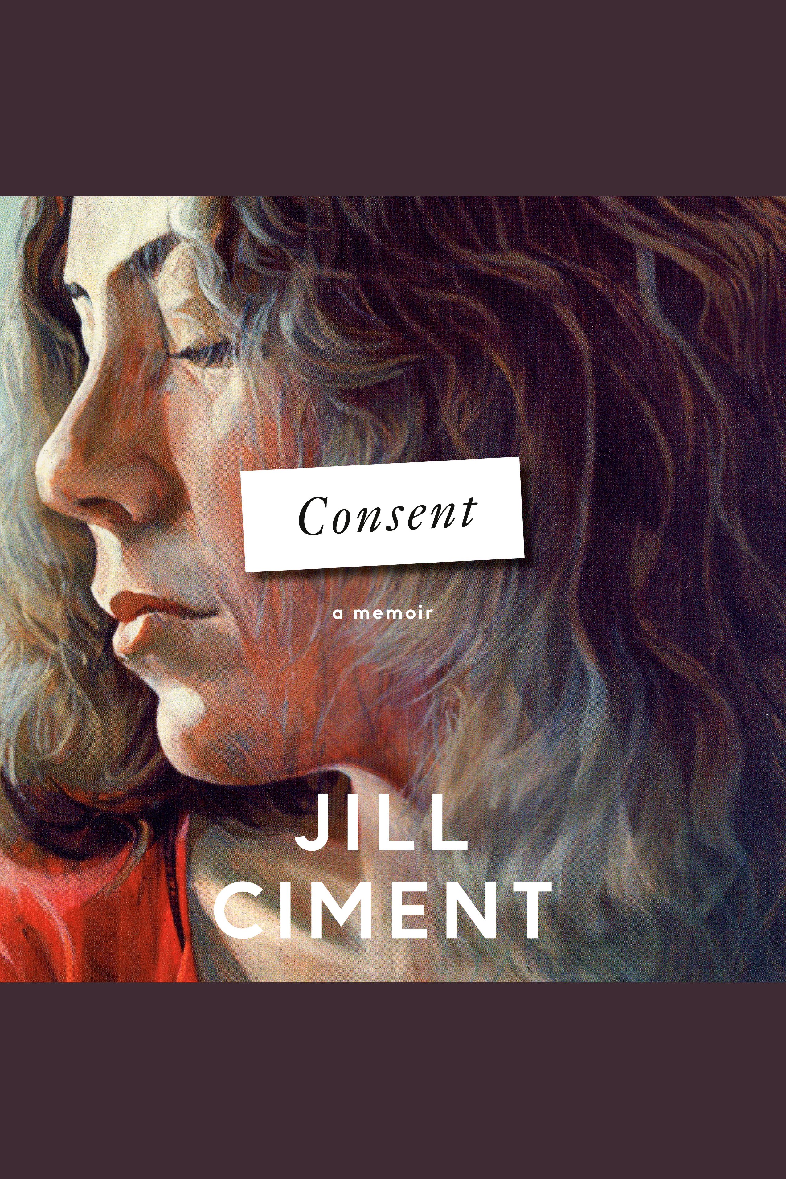 Imagen de portada para Consent [electronic resource] : A Memoir