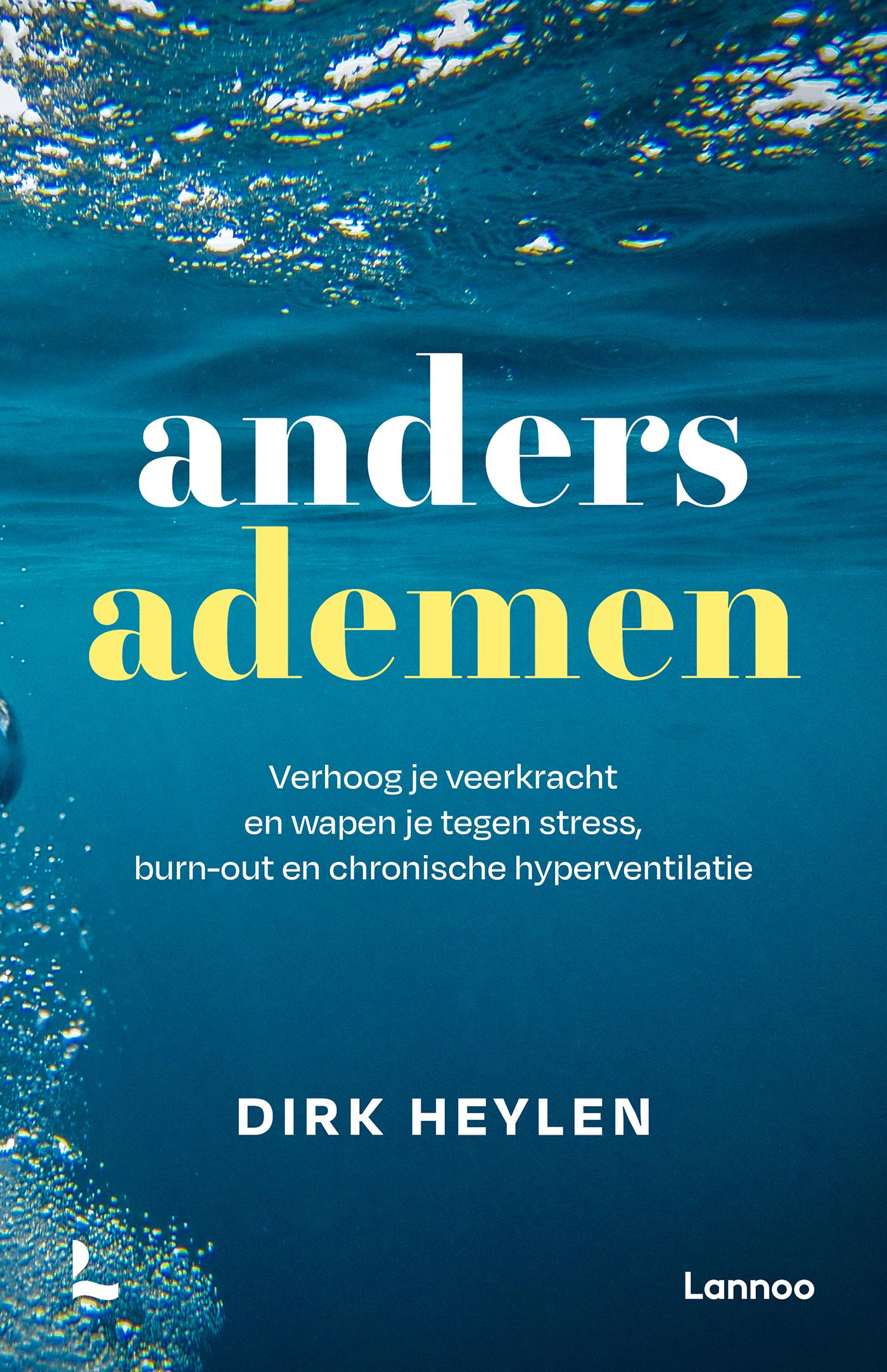 Anders ademen : verhoog je veerkracht en wapen je tegen stress, burn-out en chronische hyperventilatie