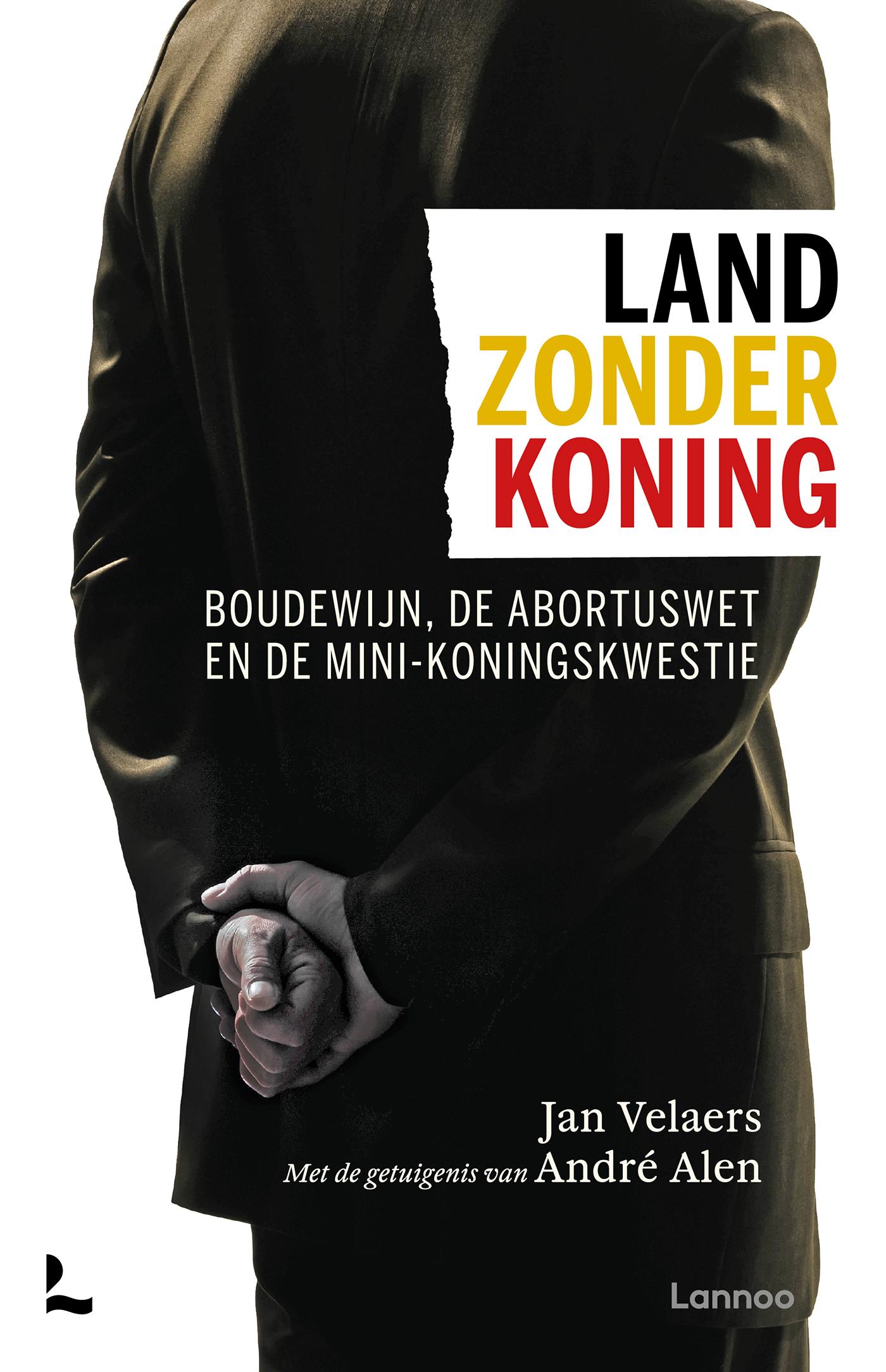 Land zonder koning : Boudewijn, de abortuswet en de mini-koningskwestie