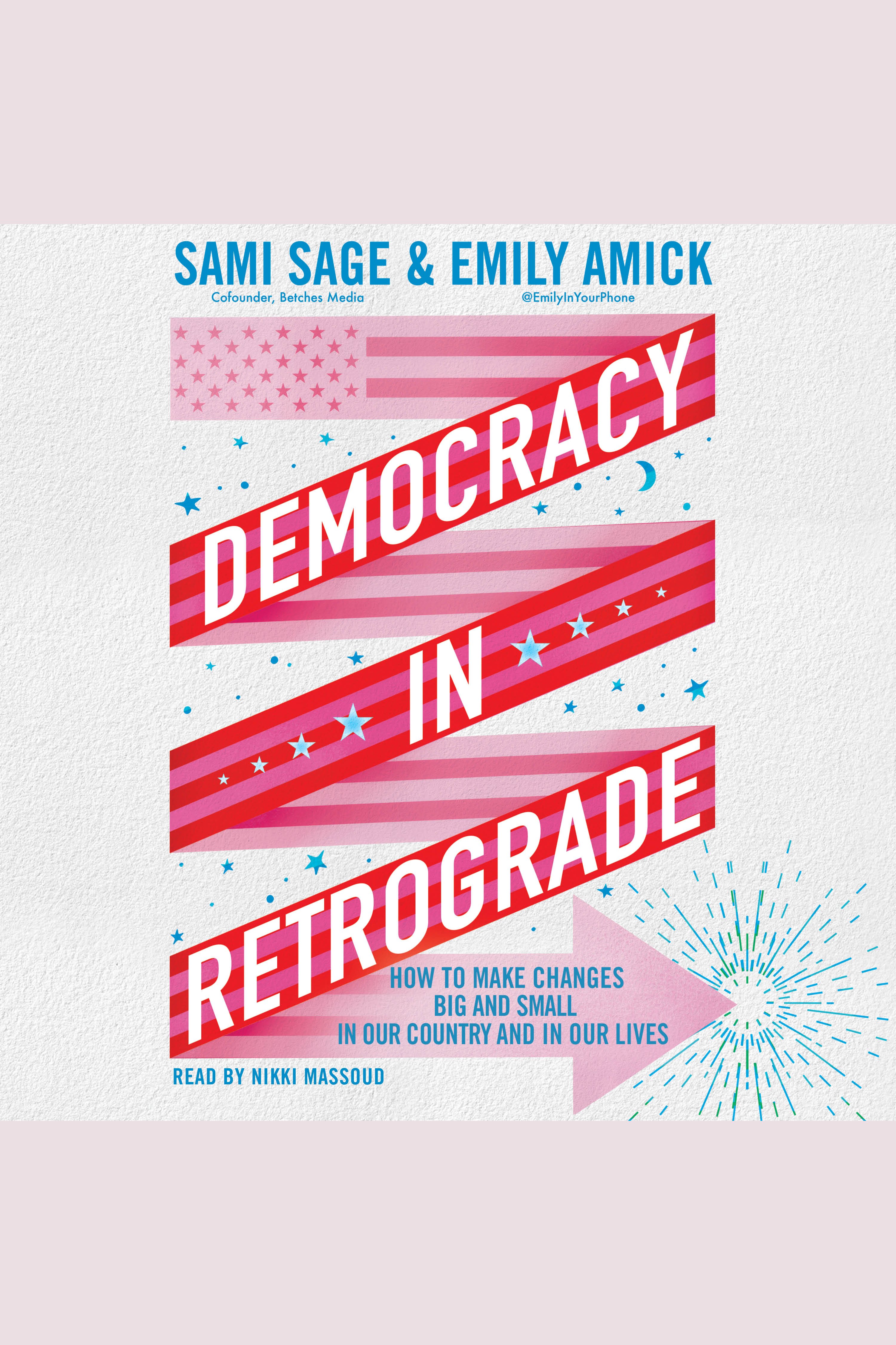 Democracy in Retrograde How to Make Changes Big and Small in Our Country and in Our Lives cover image