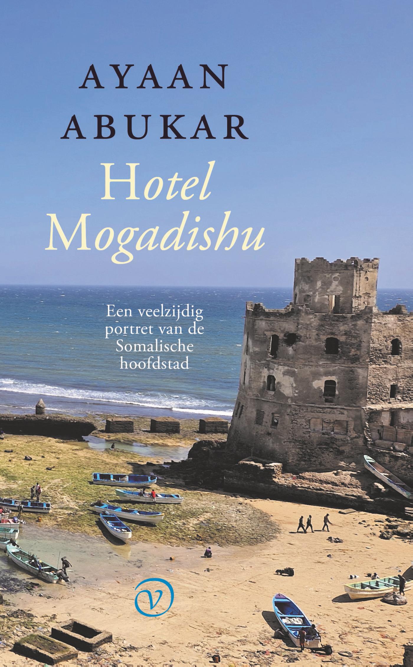 Hotel Mogadishu : een veelzijdig portret van de Somalische hoofdstad