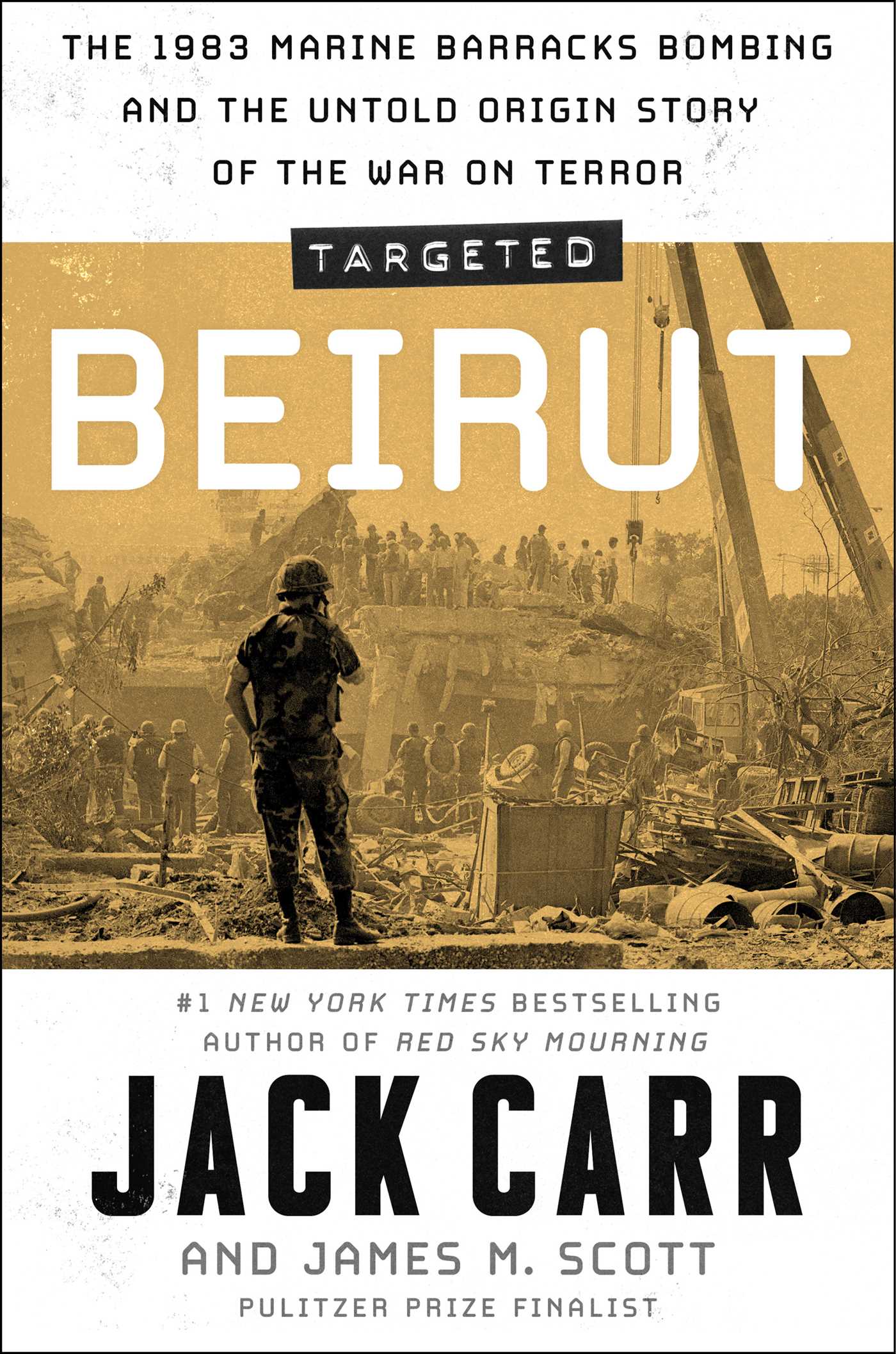 Umschlagbild für Targeted: Beirut [electronic resource] : The 1983 Marine Barracks Bombing and the Untold Origin Story of the War on Terror
