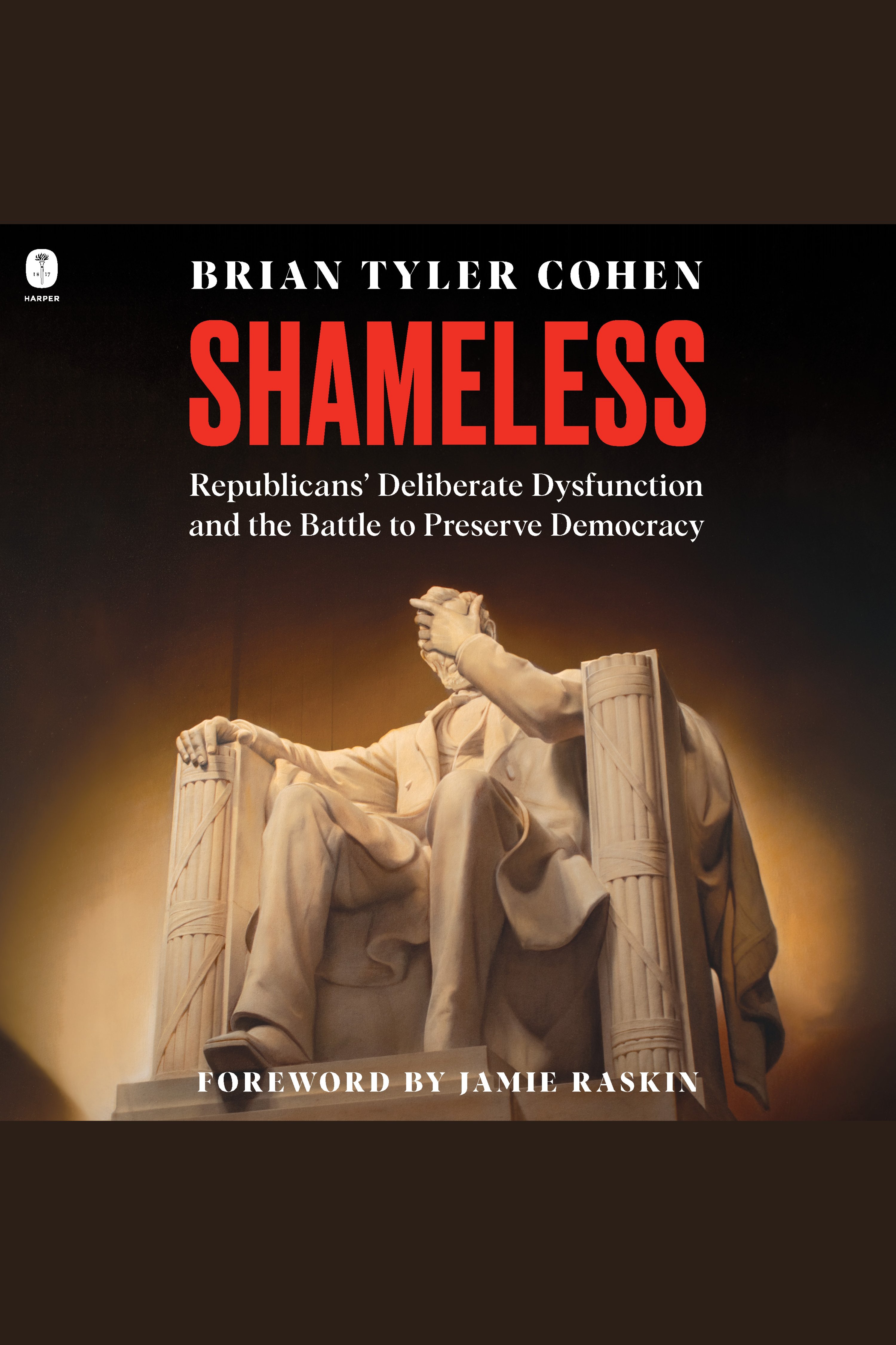 Shameless Republicans' Deliberate Dysfunction and the Battle to Preserve Democracy cover image