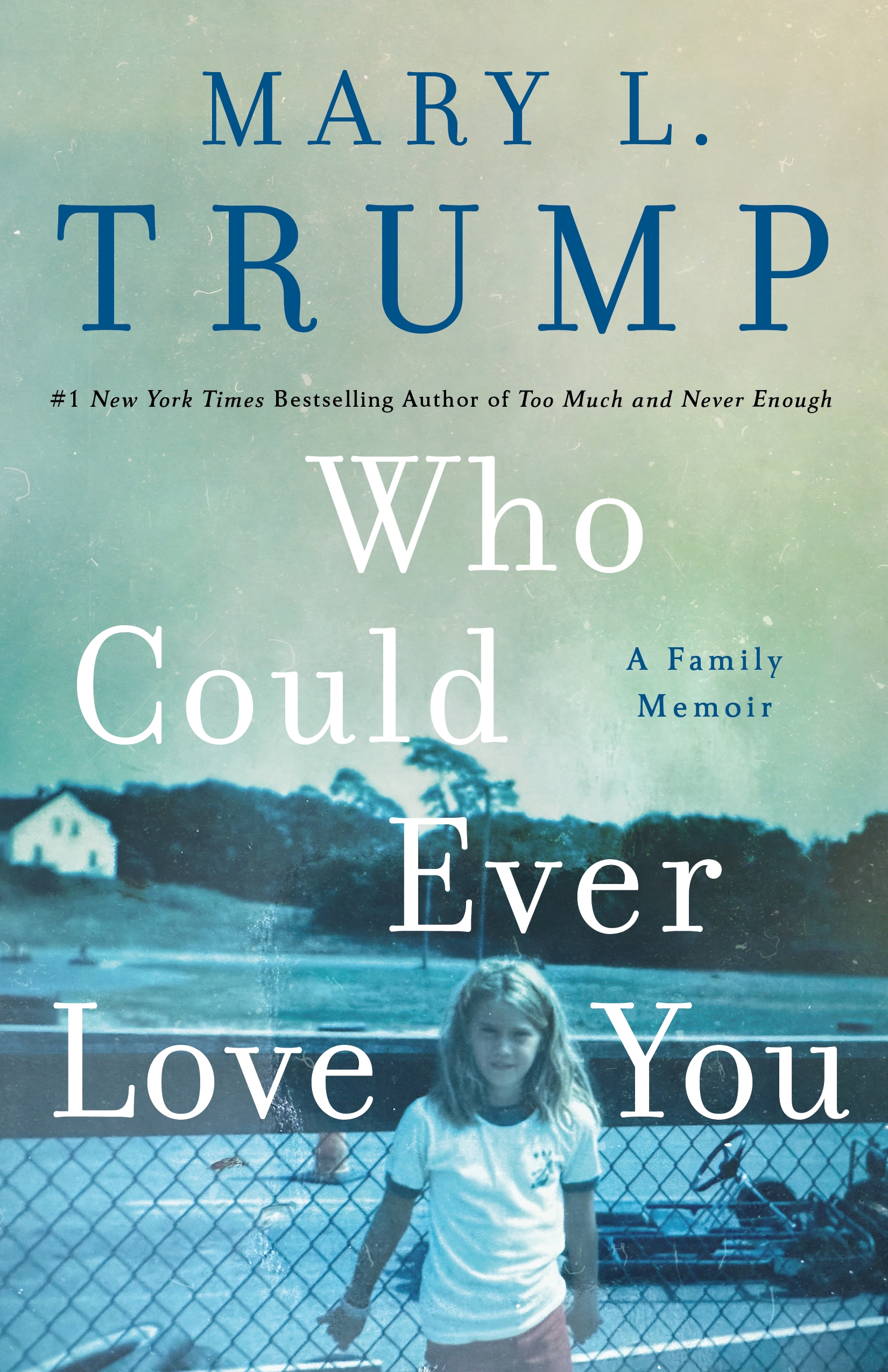 Who Could Ever Love You A Family Memoir cover image