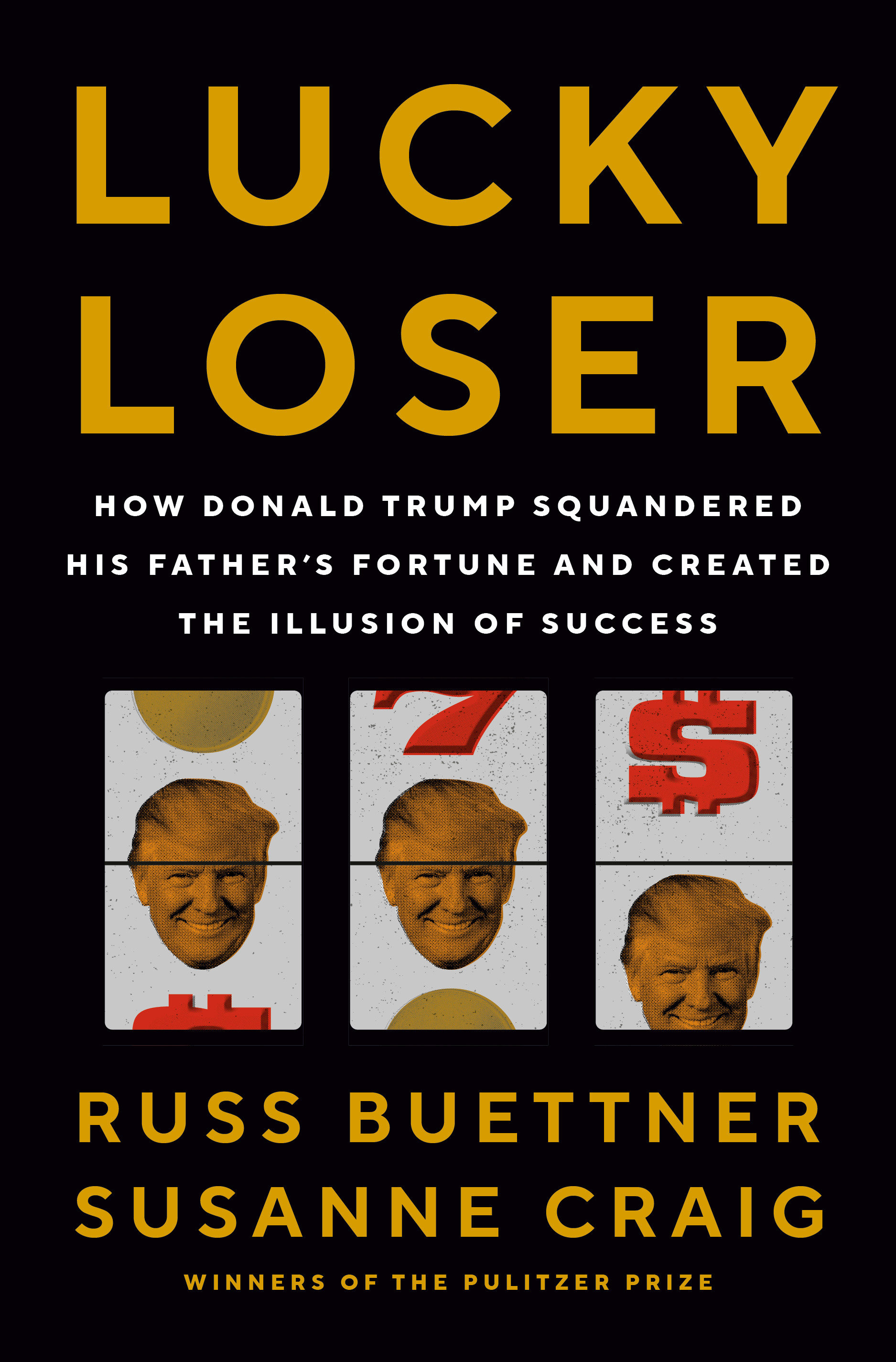 Umschlagbild für Lucky Loser [electronic resource] : How Donald Trump Squandered His Father's Fortune and Created the Illusion of Success