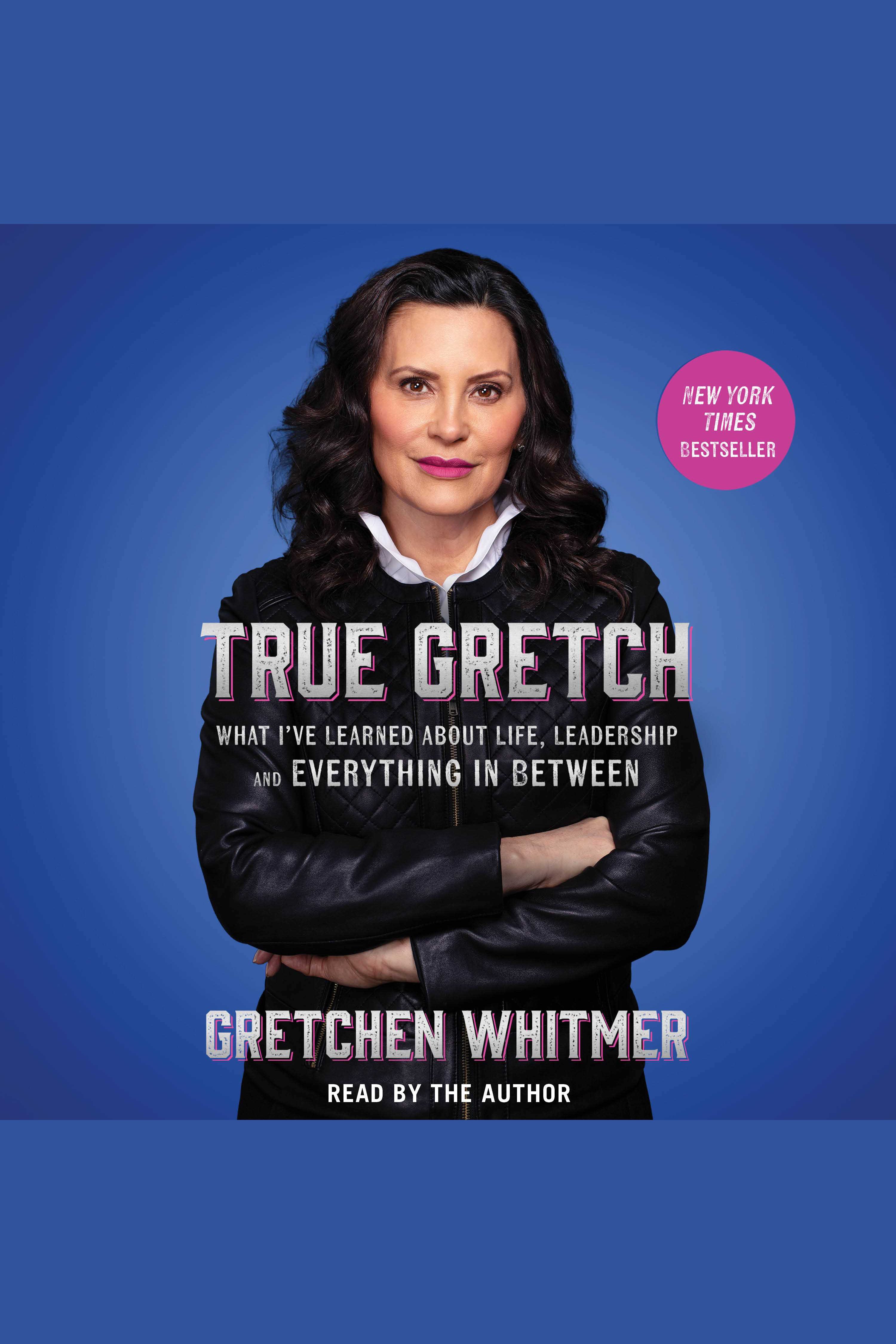 True Gretch What I've Learned About Life, Leadership, and Everything in Between cover image