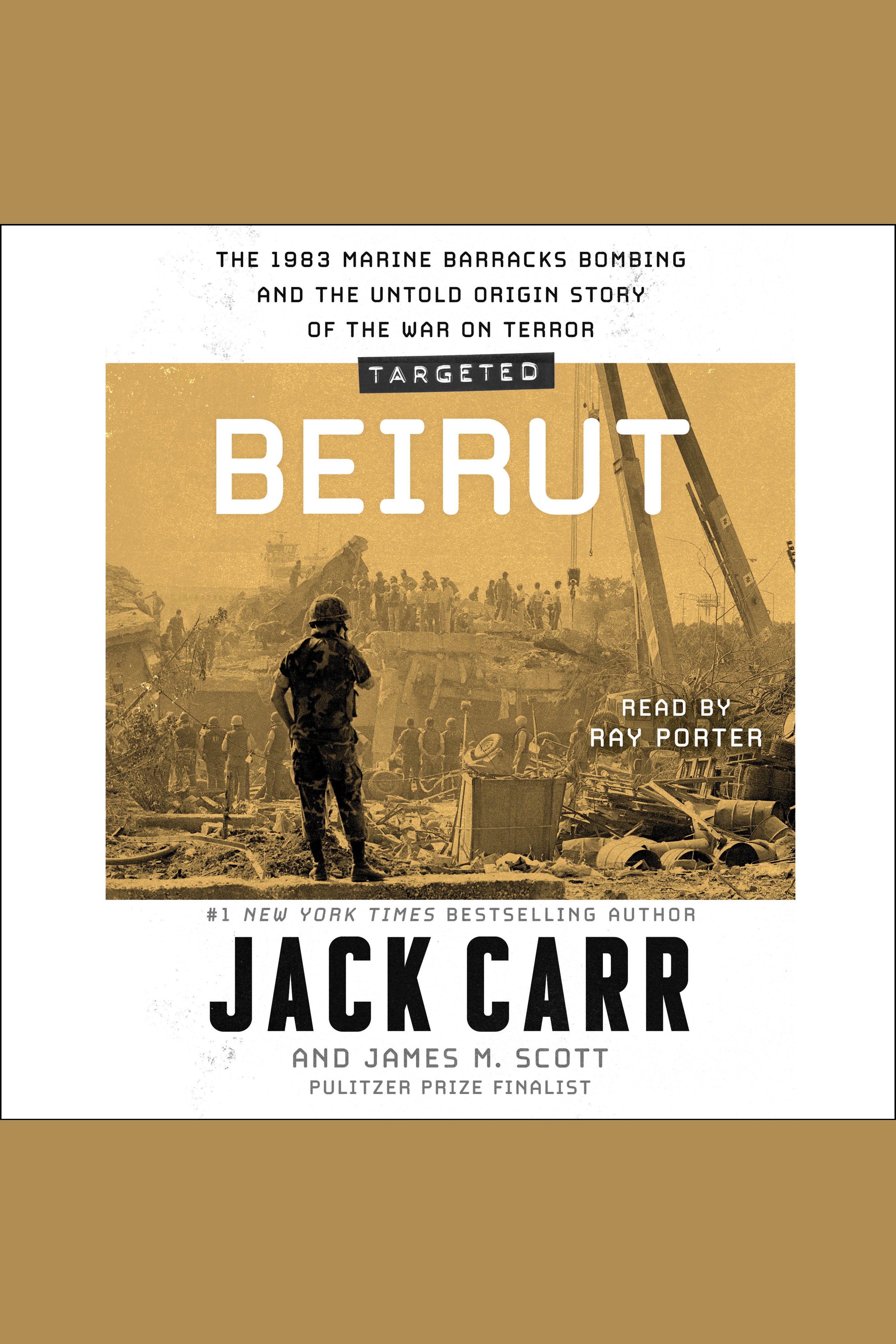 Umschlagbild für Targeted: Beirut [electronic resource] : The 1983 Marine Barracks Bombing and the Untold Origin Story of the War on Terror