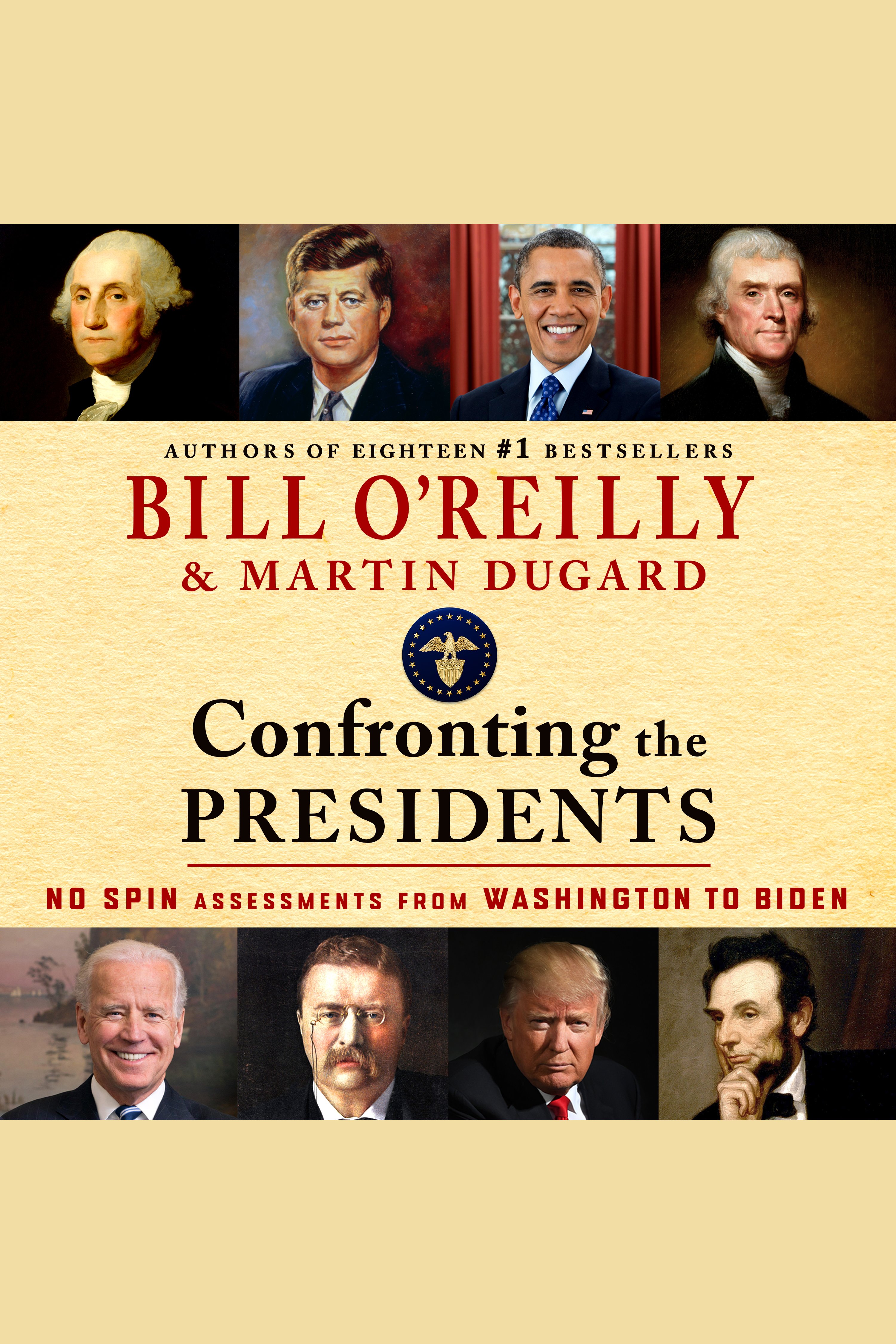 Confronting the Presidents No Spin Assessments from Washington to Biden cover image
