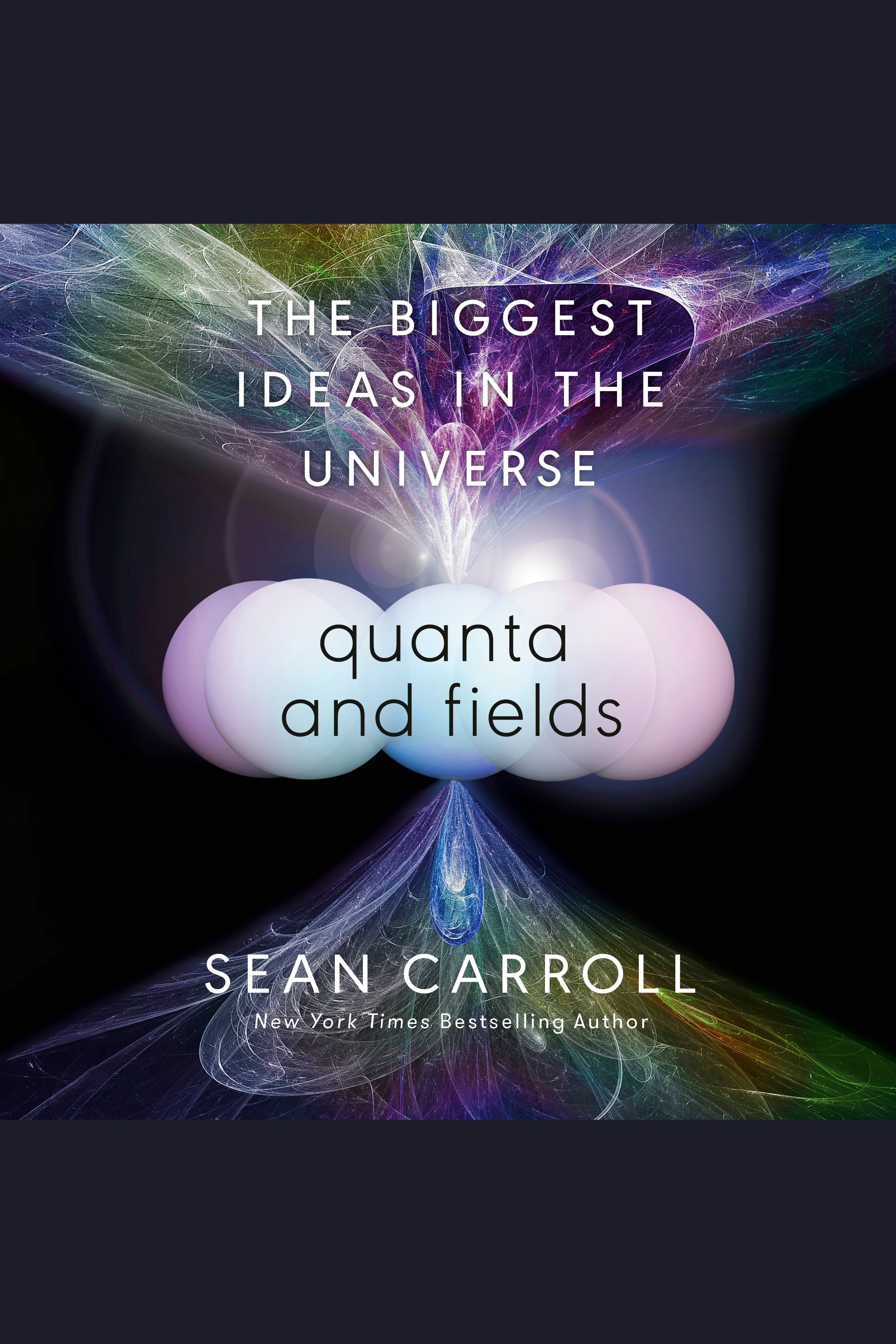Quanta and Fields The Biggest Ideas in the Universe cover image