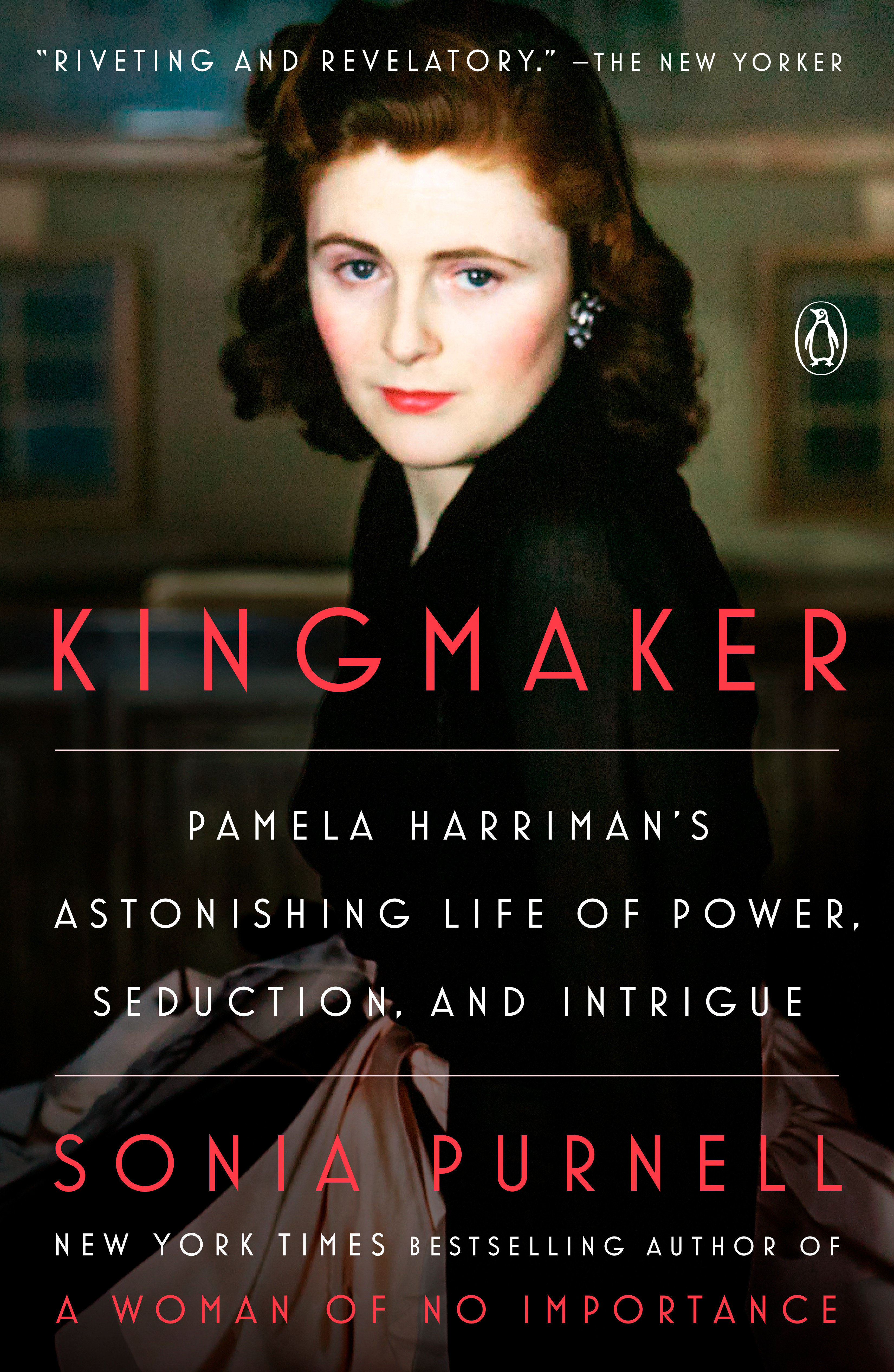 Kingmaker Pamela Harriman's Astonishing Life of Power, Seduction, and Intrigue cover image