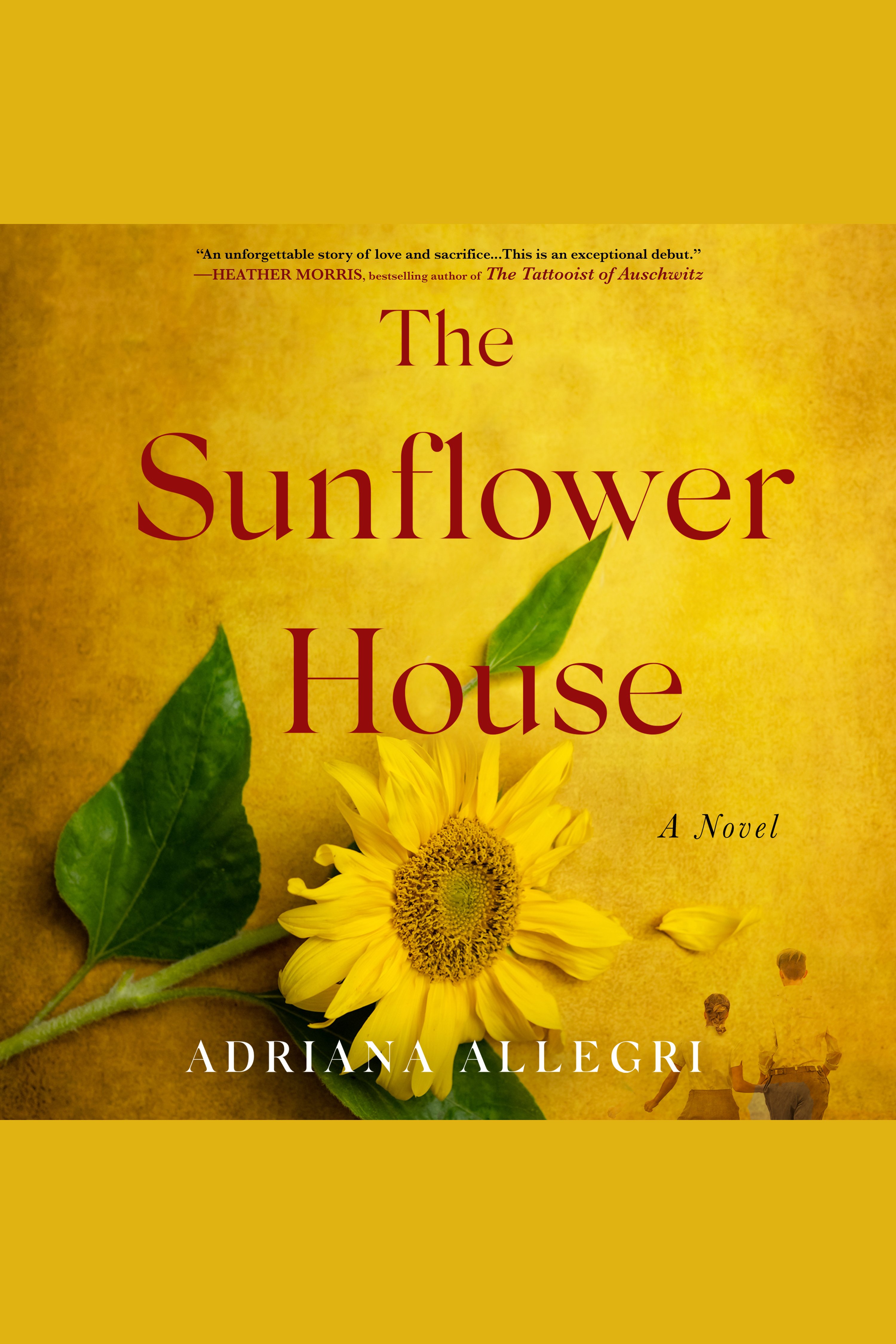 The Sunflower House A Novel
