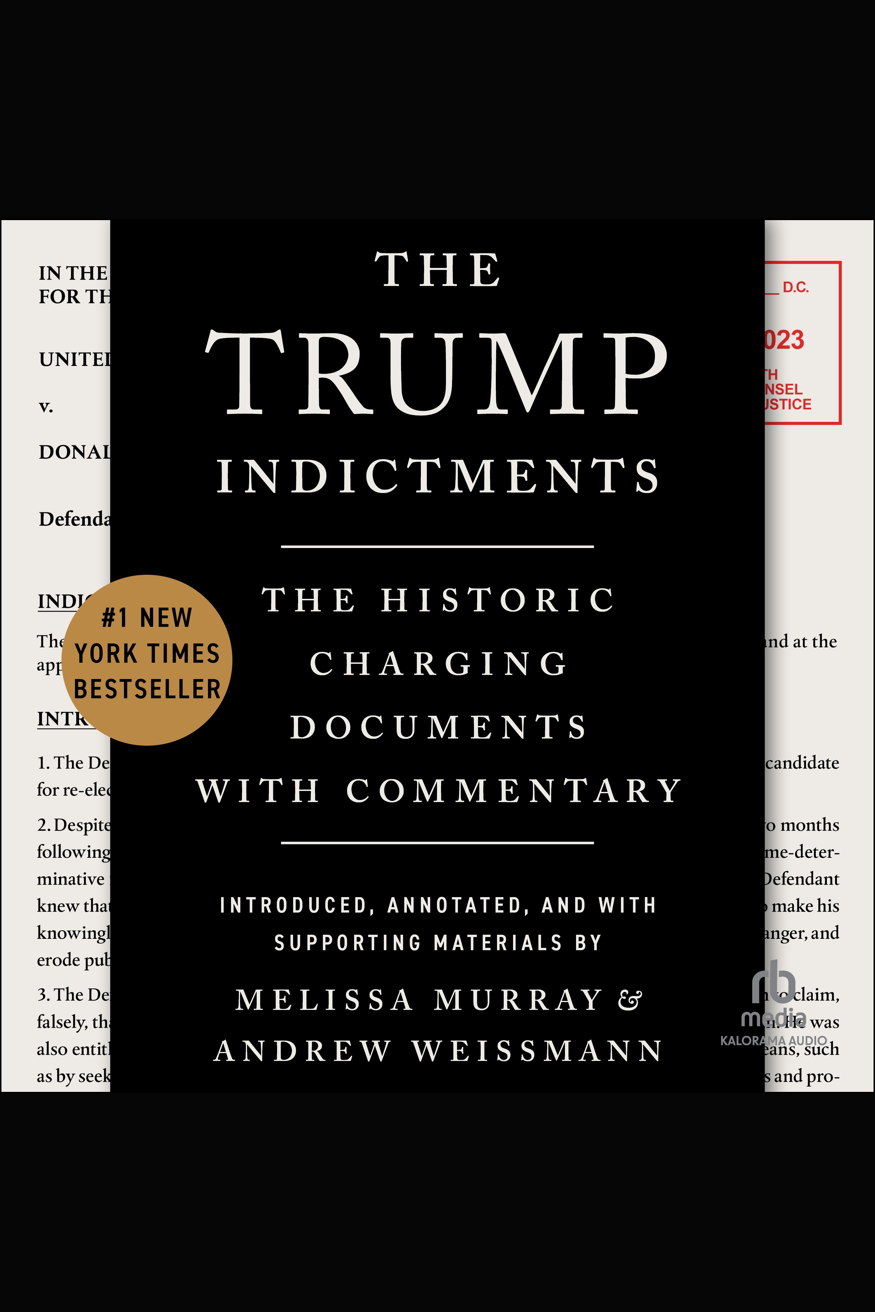The Trump Indictments The Historic Charging Documents with Commentary cover image