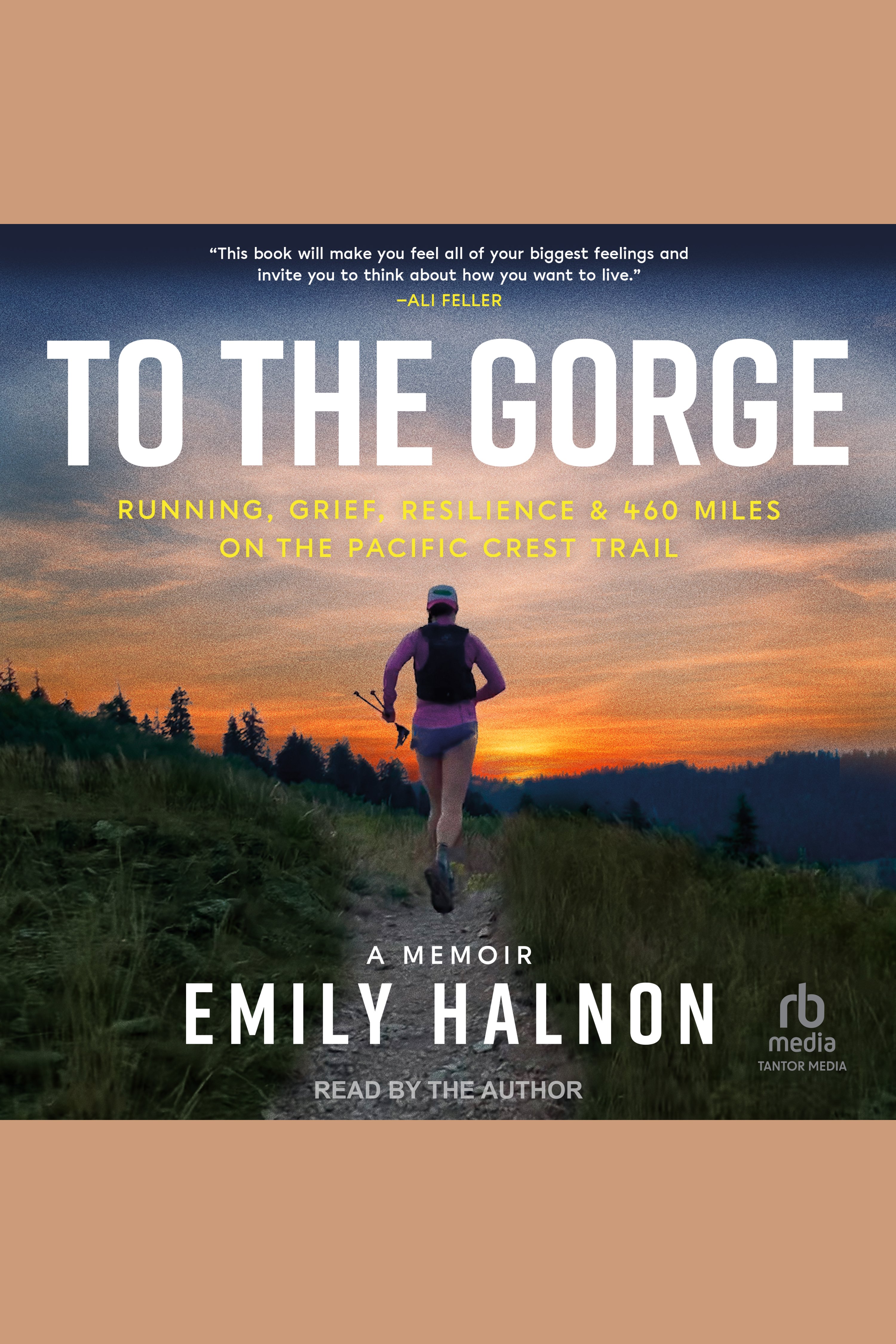 To the Gorge Running, Grief, Resilience & 460 Miles on the Pacific Crest Trail cover image