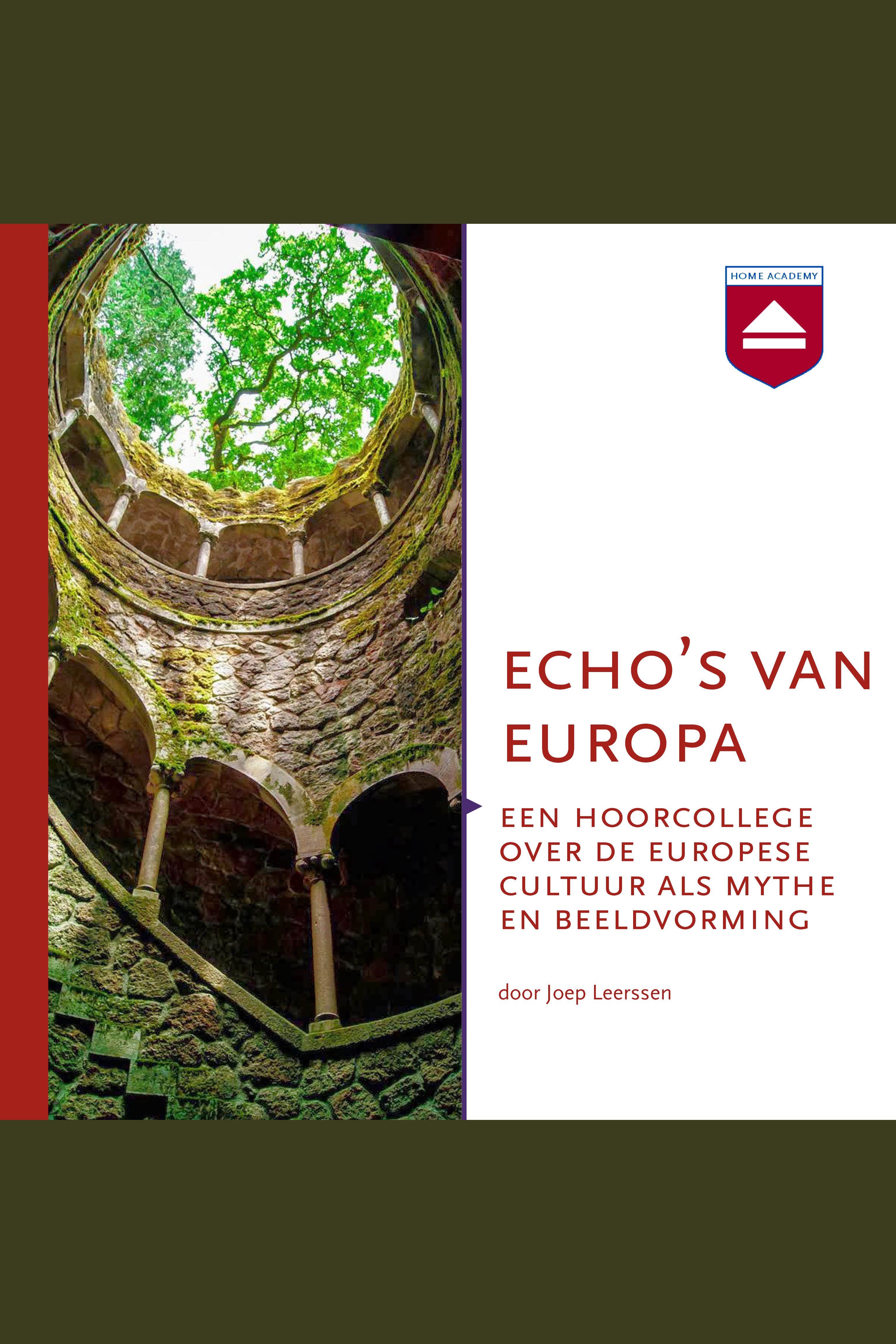 Echo's van Europa : een hoorcollege over de Europese cultuur als mythe en beeldvorming