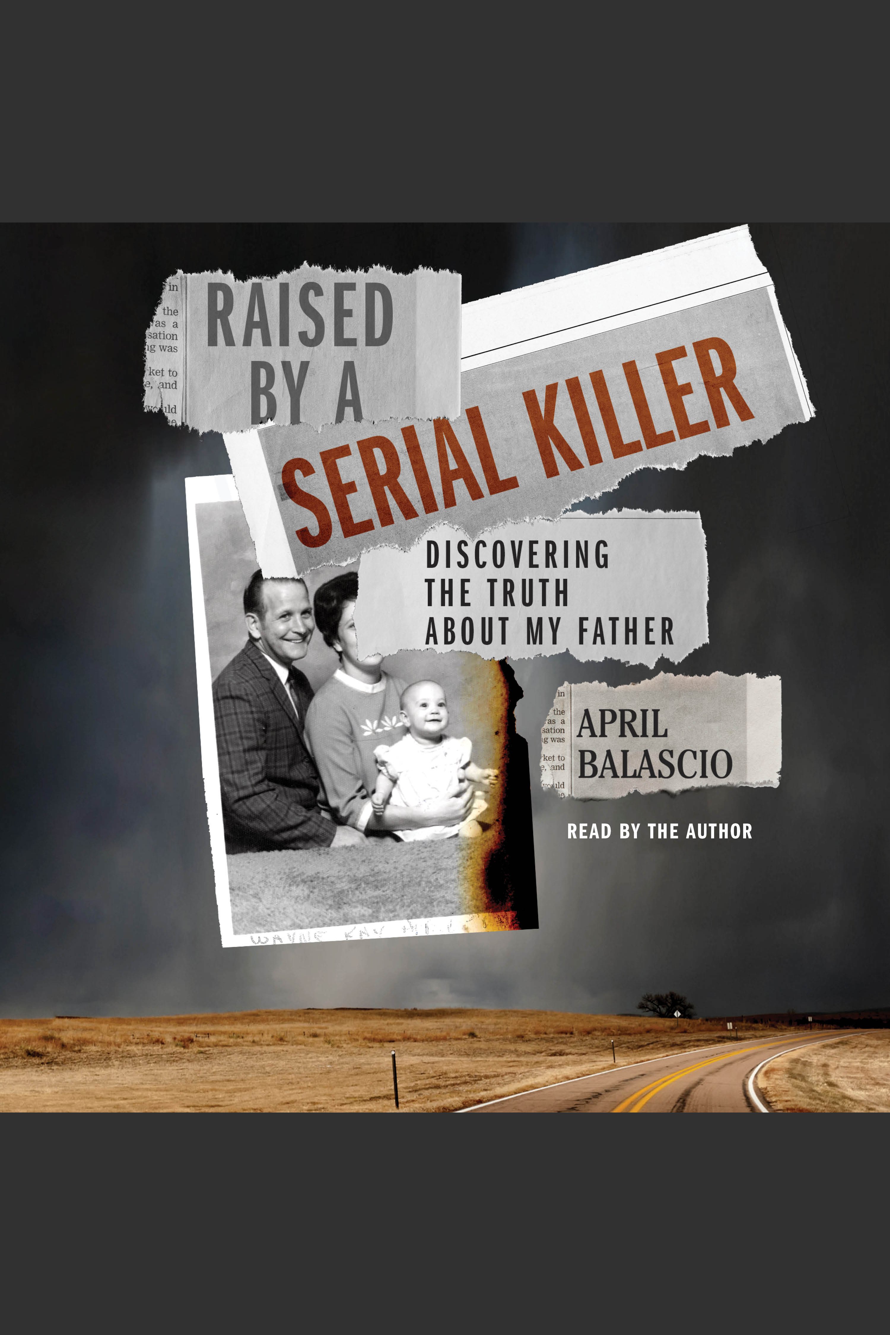 Raised by a Serial Killer Discovering the Truth About My Father cover image