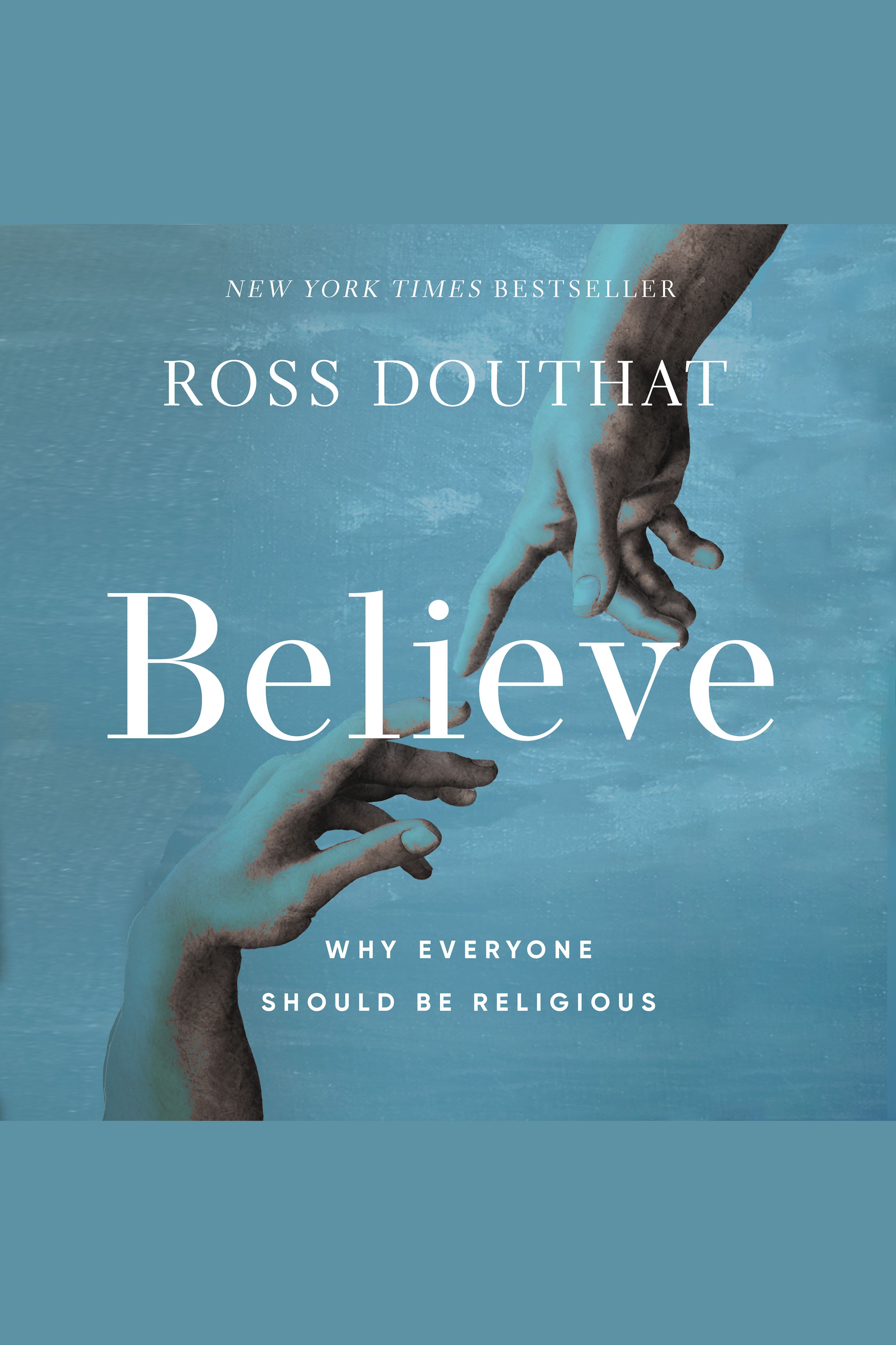 Believe Why Everyone Should Be Religious cover image