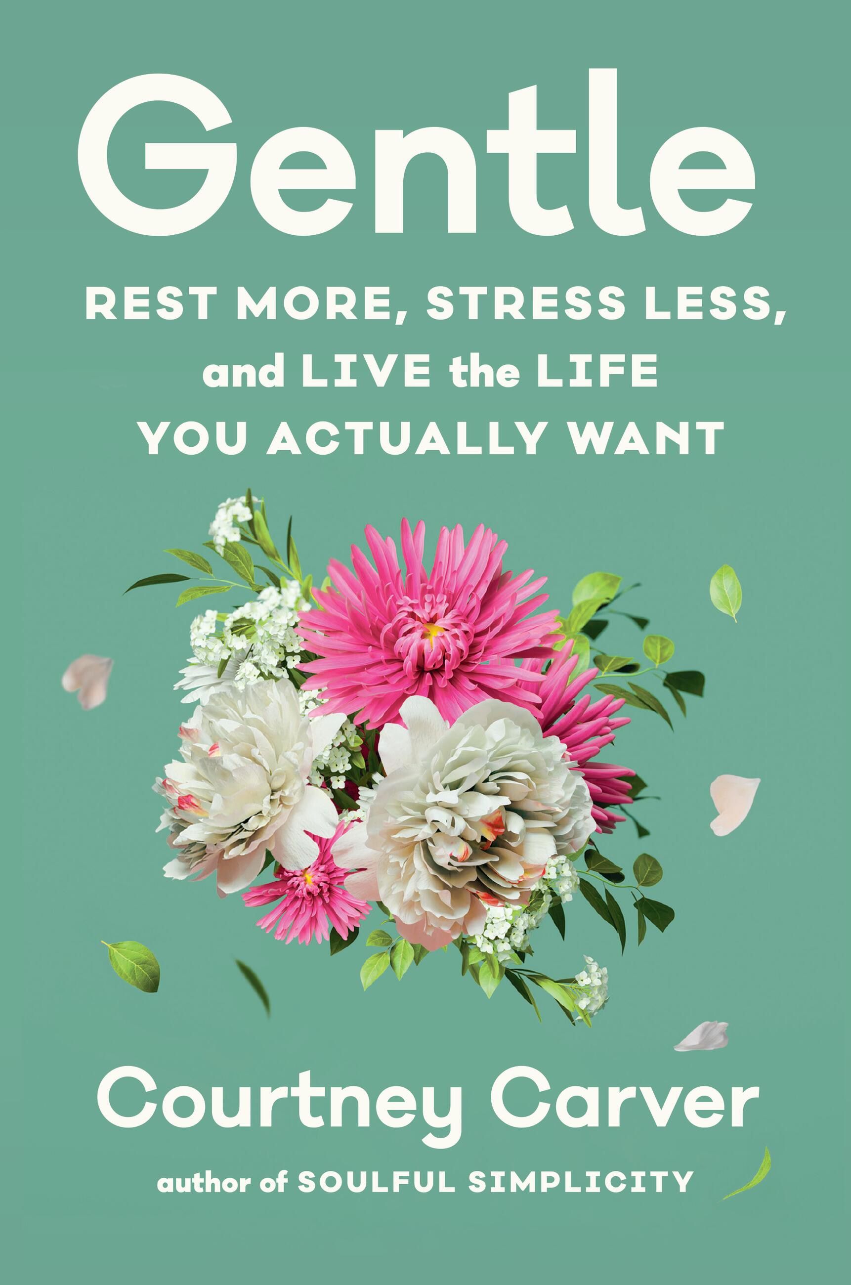 Gentle Rest More, Stress Less, and Live the Life You Actually Want cover image