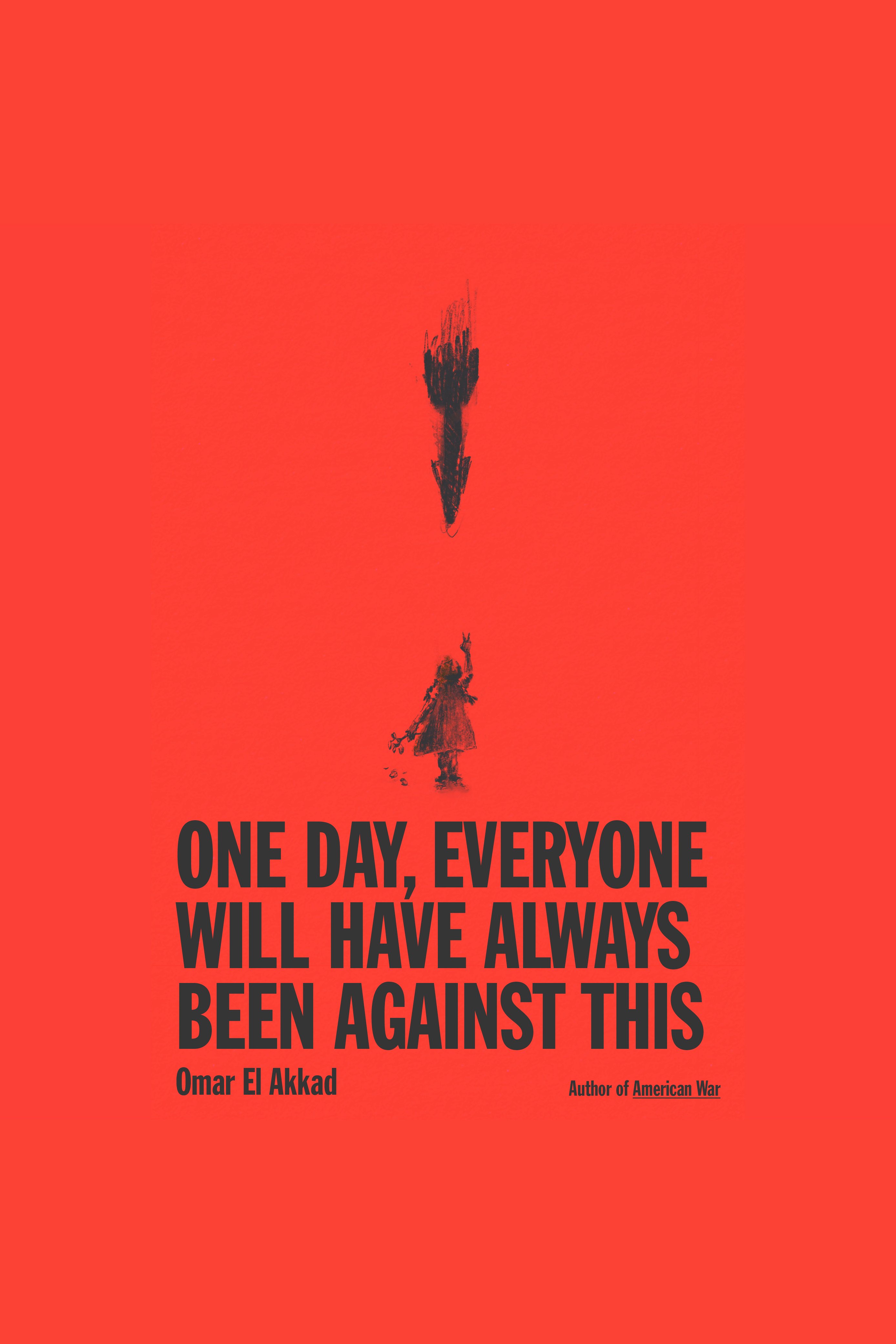 One Day, Everyone Will Have Always Been Against This cover image