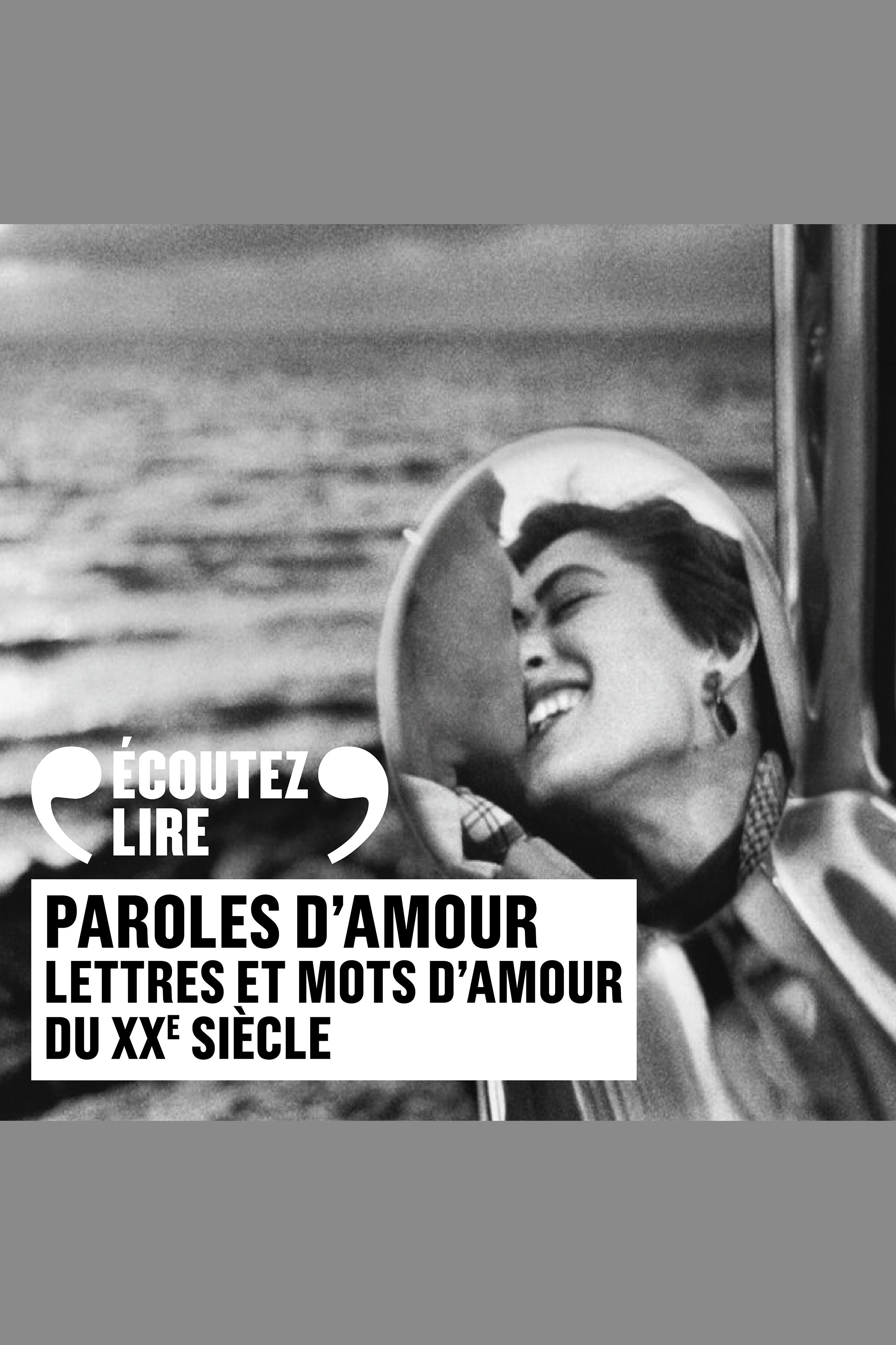 Paroles d'amour. Lettres et mots d'amour du XXe siècle