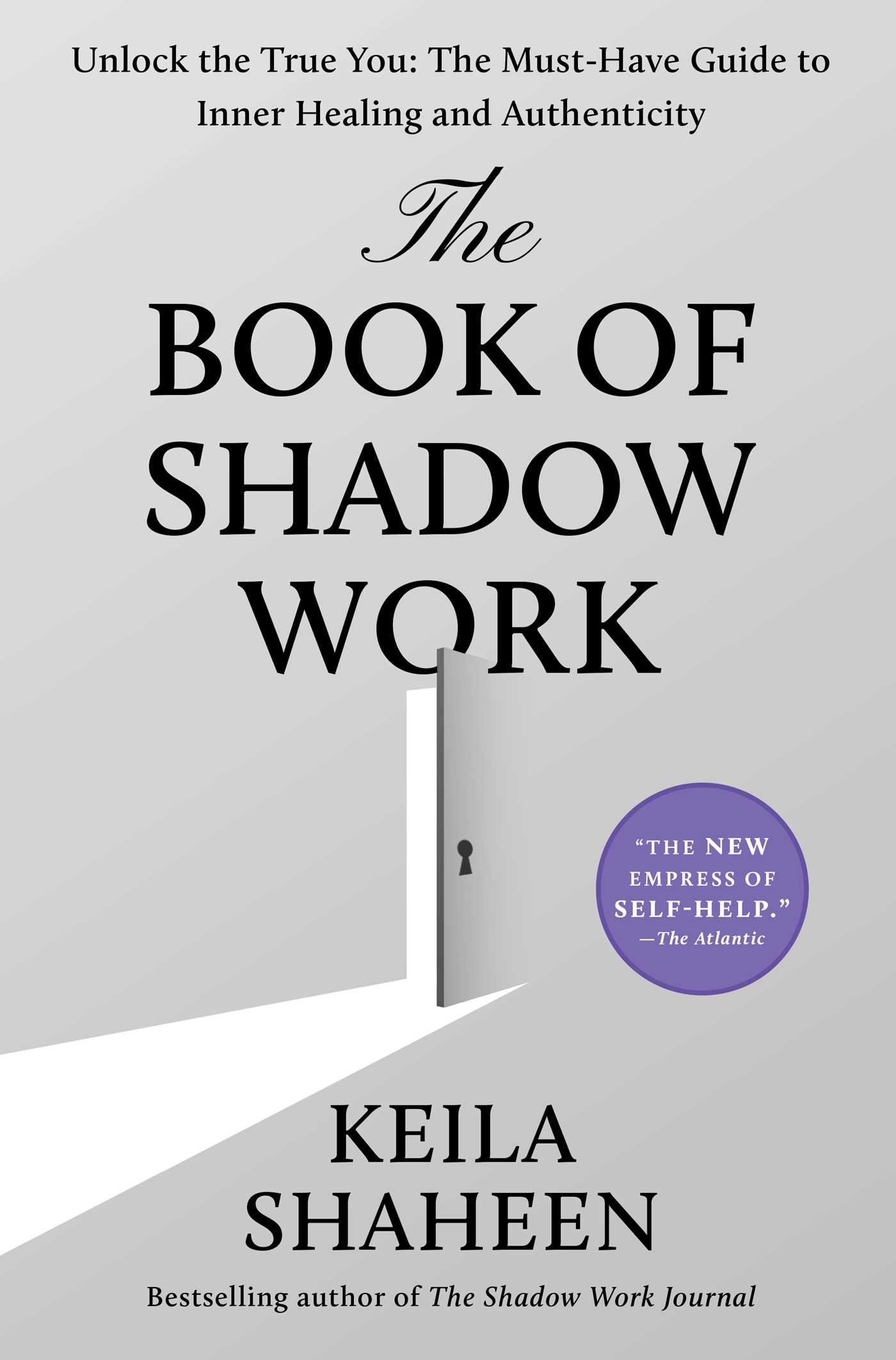 The Book of Shadow Work Unlock the True You: The Must-Have Guide to Inner Healing and Authenticity cover image