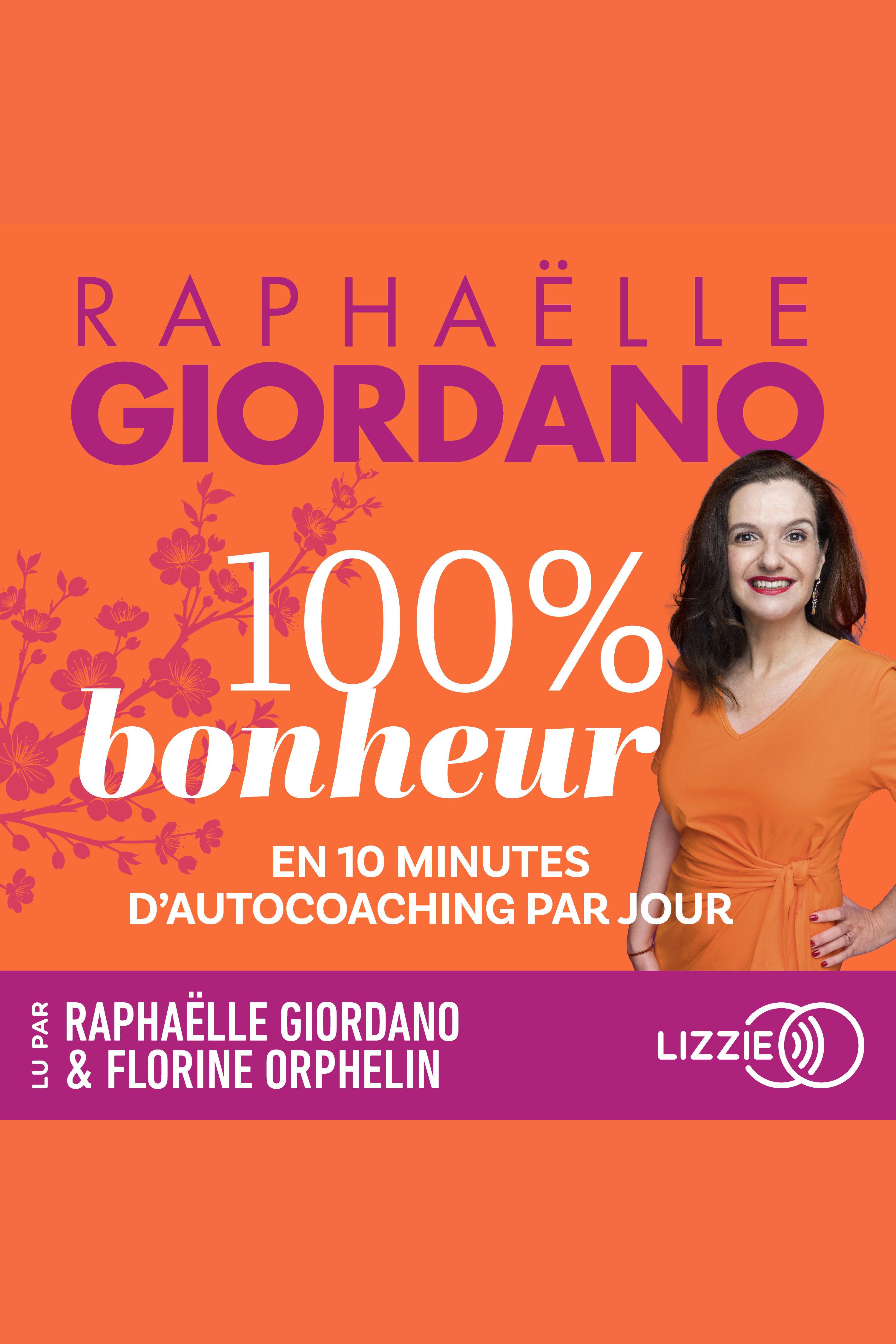 100% Bonheur - En 10 minutes d'autocoaching par jour