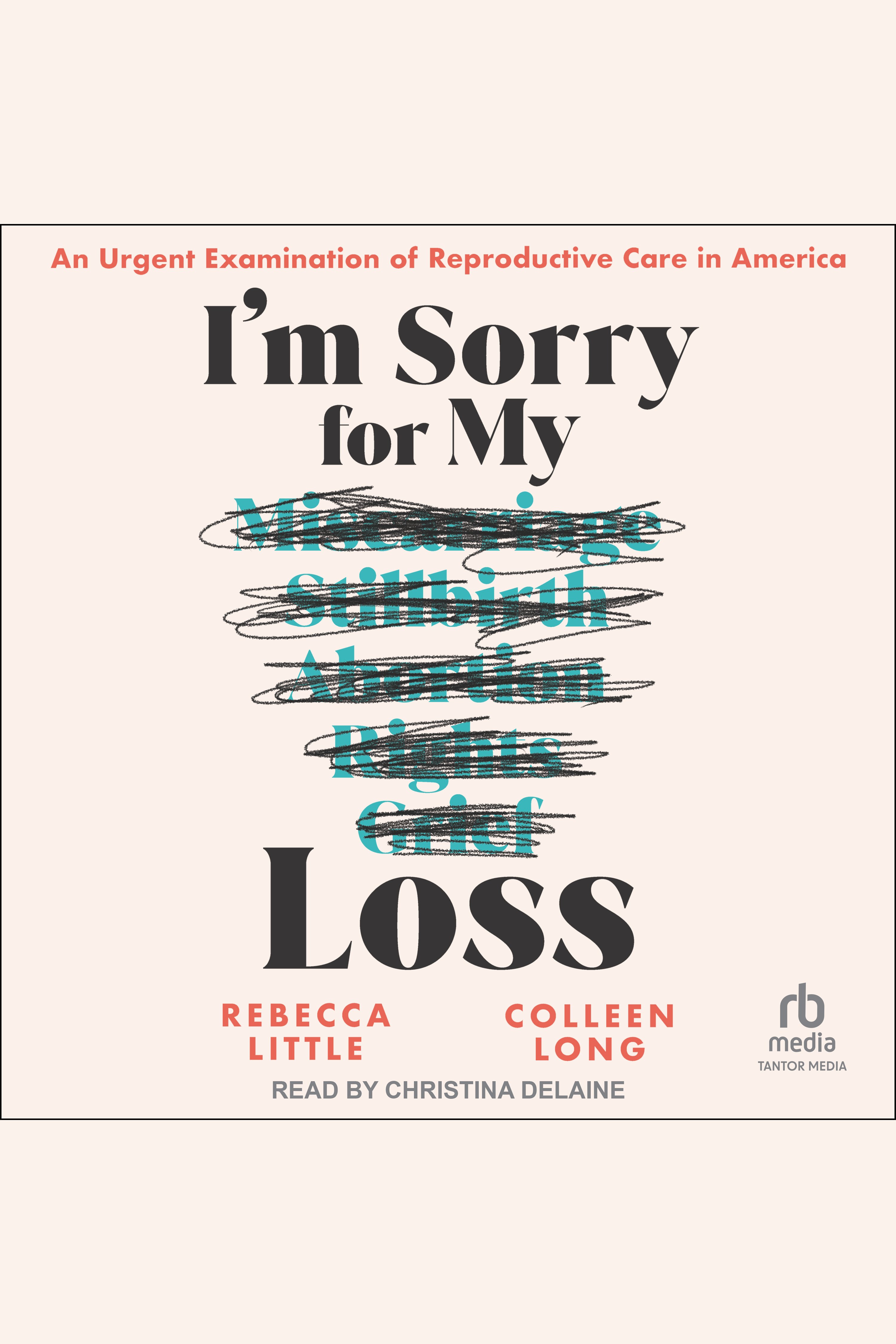 I’m Sorry for My Loss An Urgent Examination of Reproductive Care in America cover image