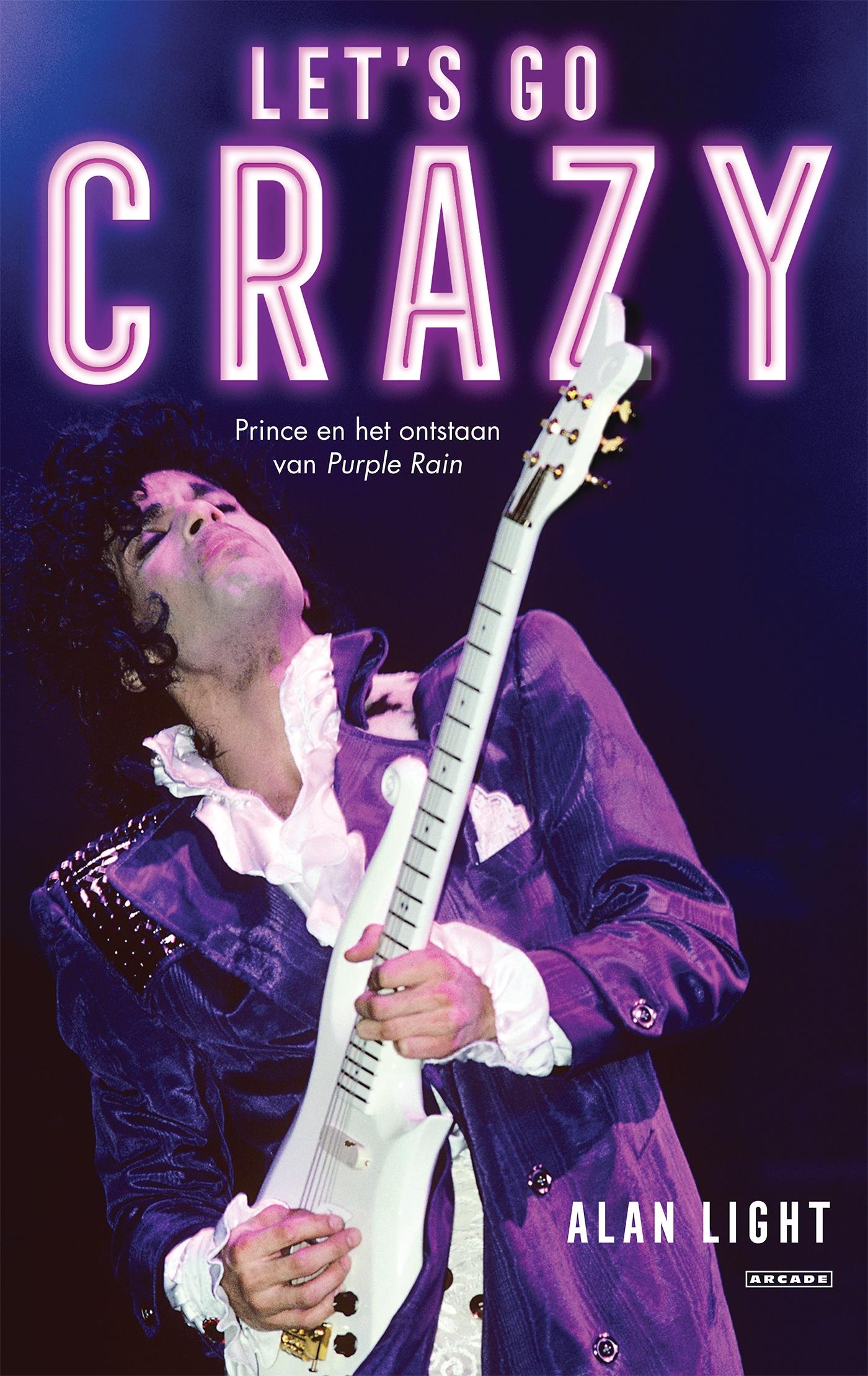 Let's go crazy : Prince en het ontstaan van Purple Rain