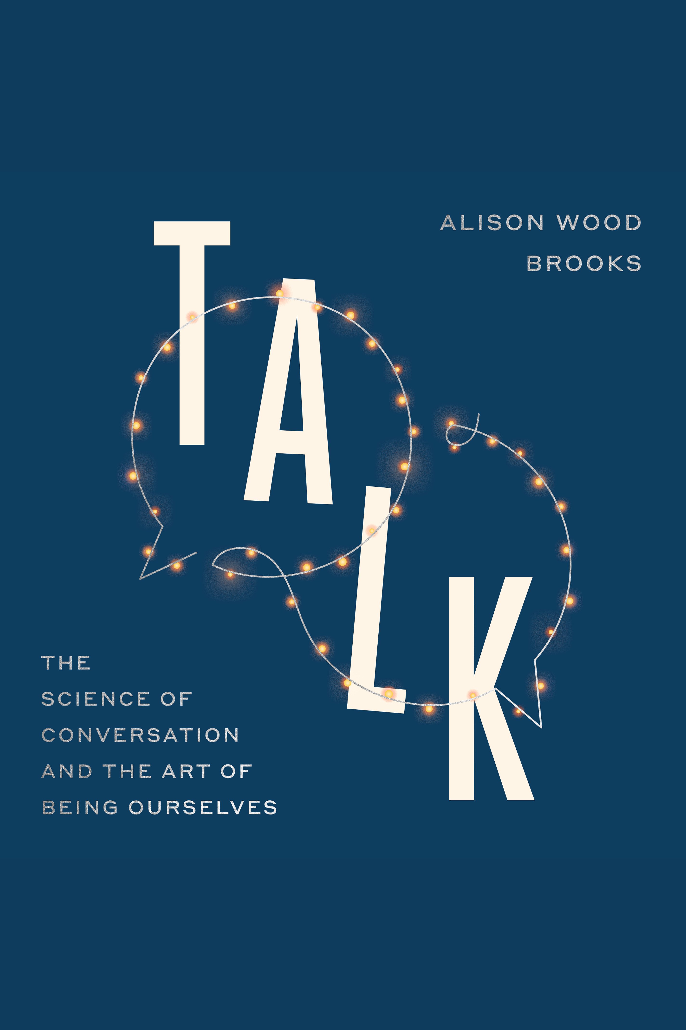 Talk The Science of Conversation and the Art of Being Ourselves cover image