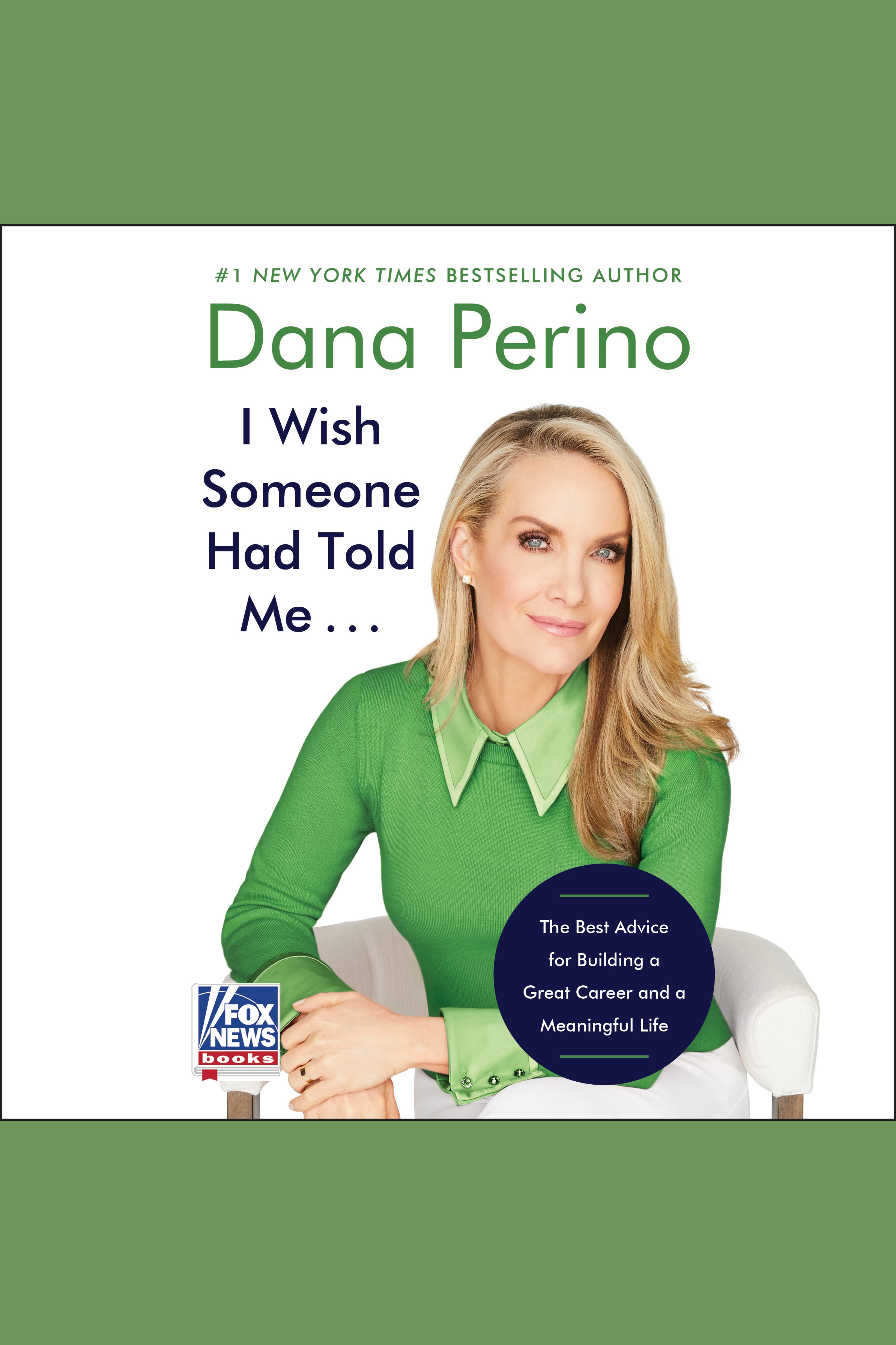 Imagen de portada para I Wish Someone Had Told Me . . . [electronic resource] : The Best Advice for Building a Great Career and a Meaningful Life