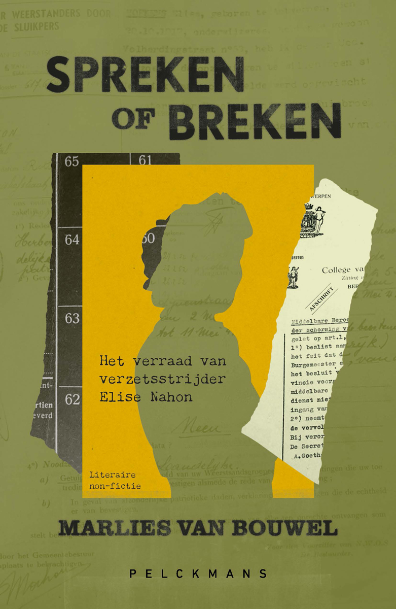 Spreken of breken : het verraad van verzetsstrijder Elise Nahon