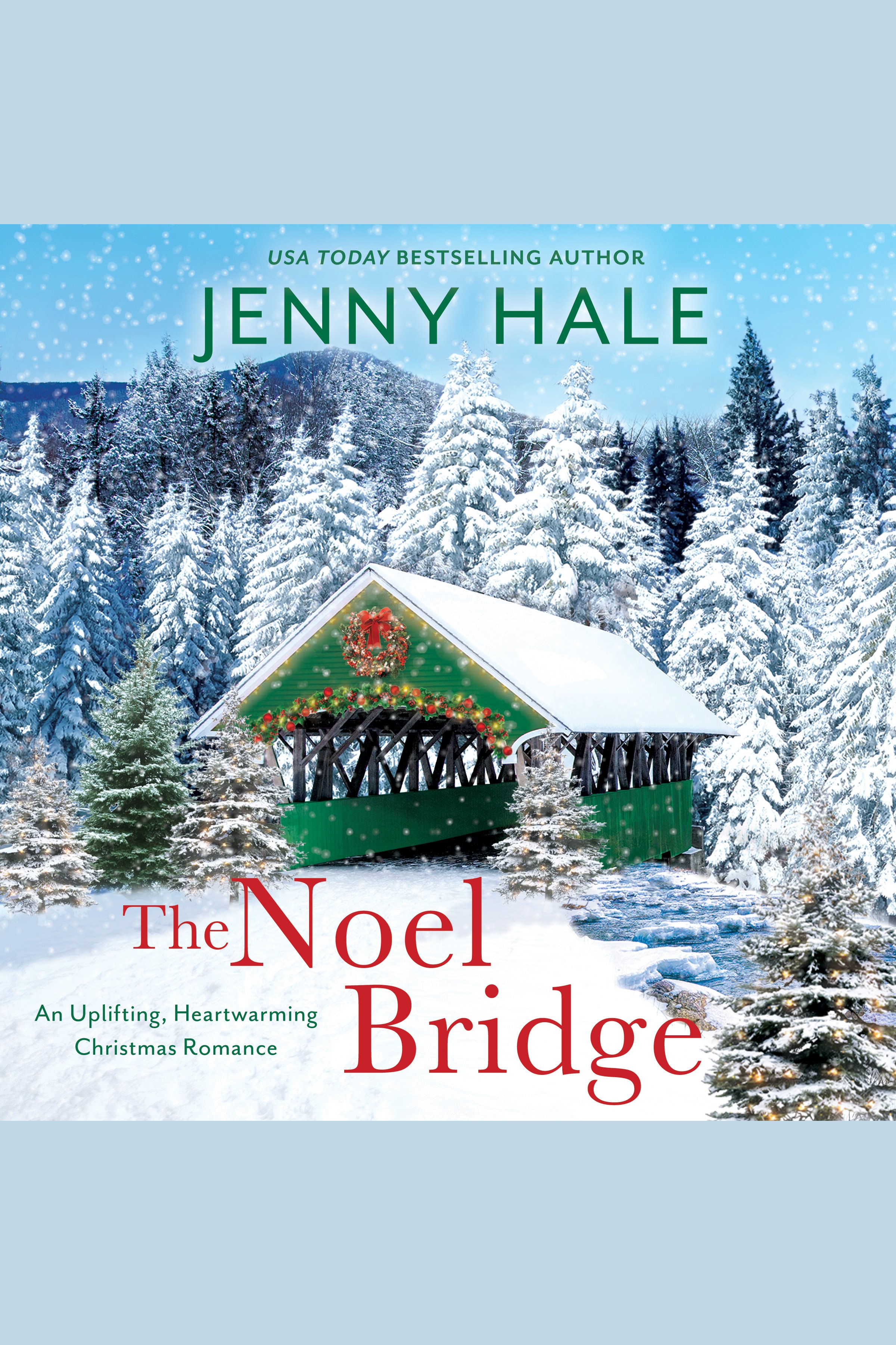 Umschlagbild für Noel Bridge, The [electronic resource] : An Uplifting, Heartwarming Christmas Romance