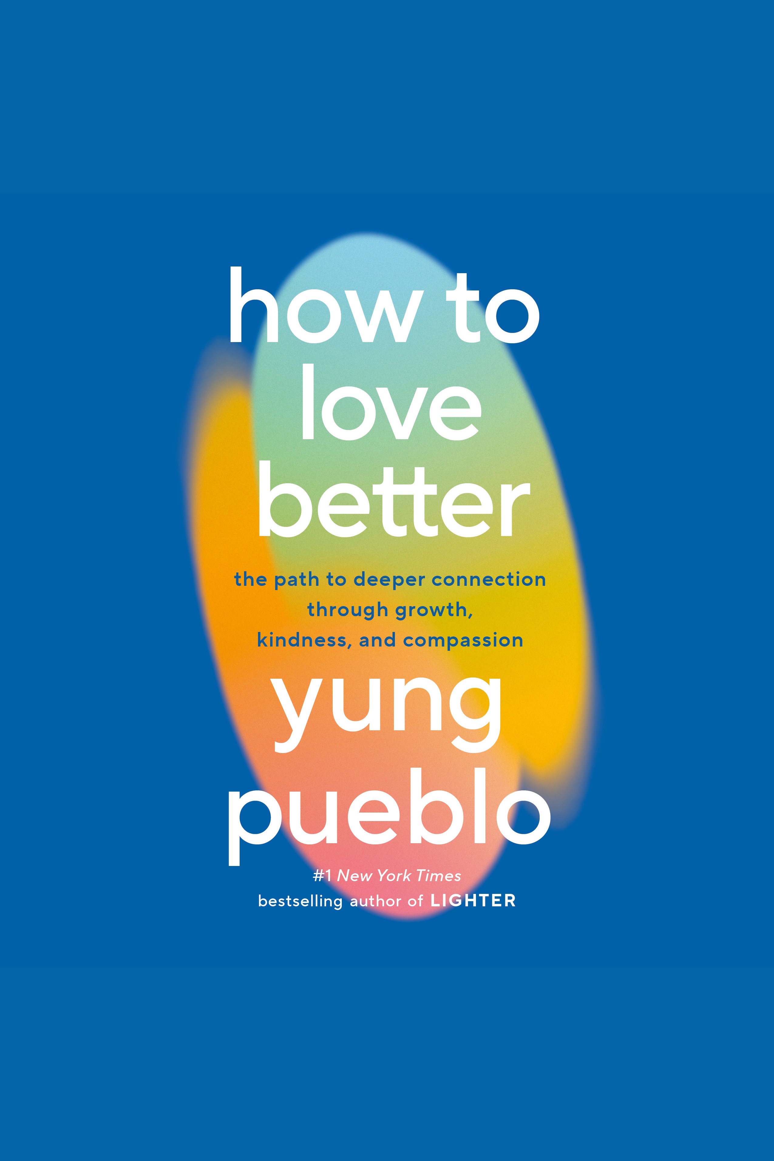 How to Love Better