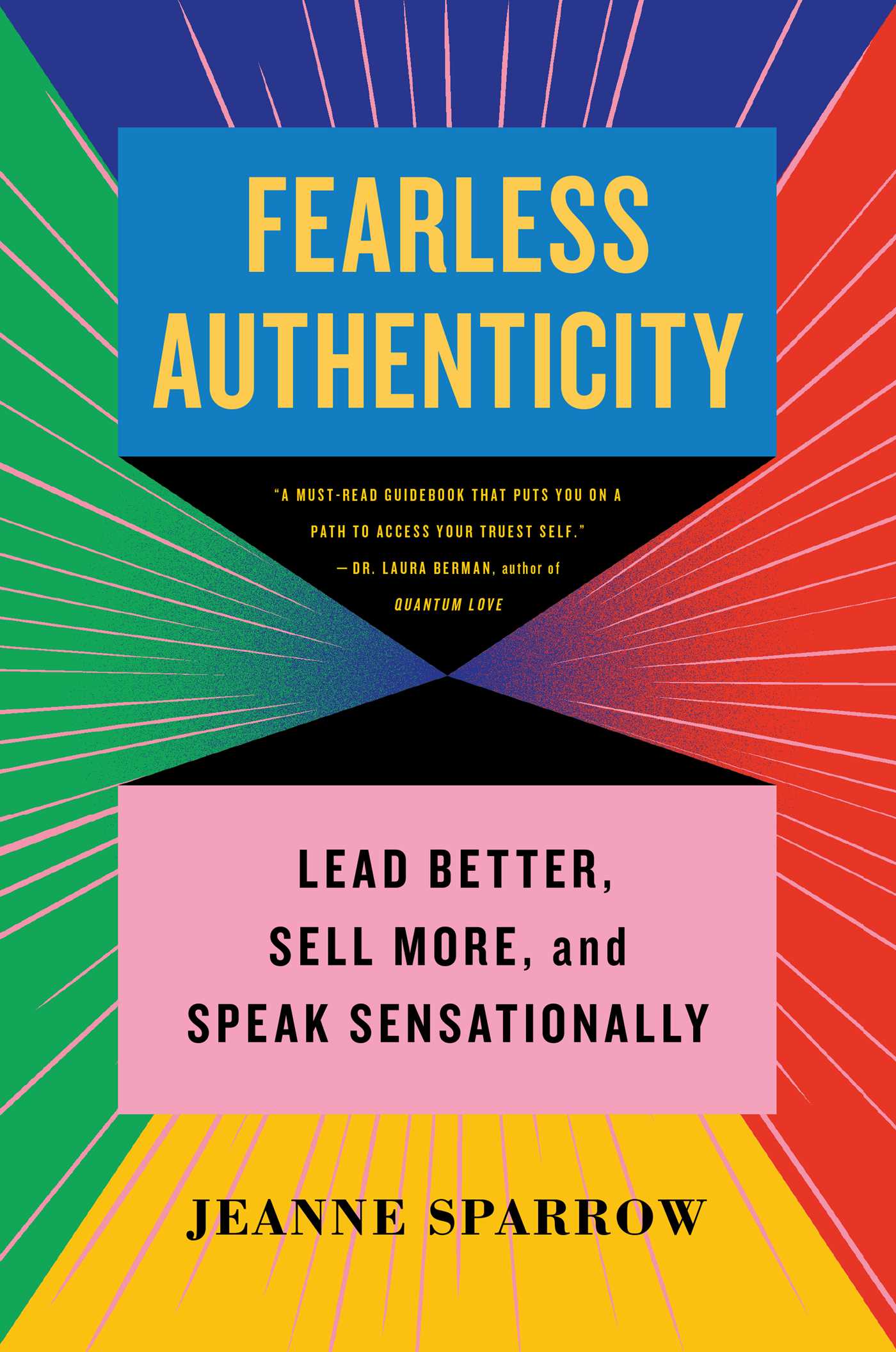 Fearless Authenticity Lead Better, Sell More & Speak Sensationally cover image