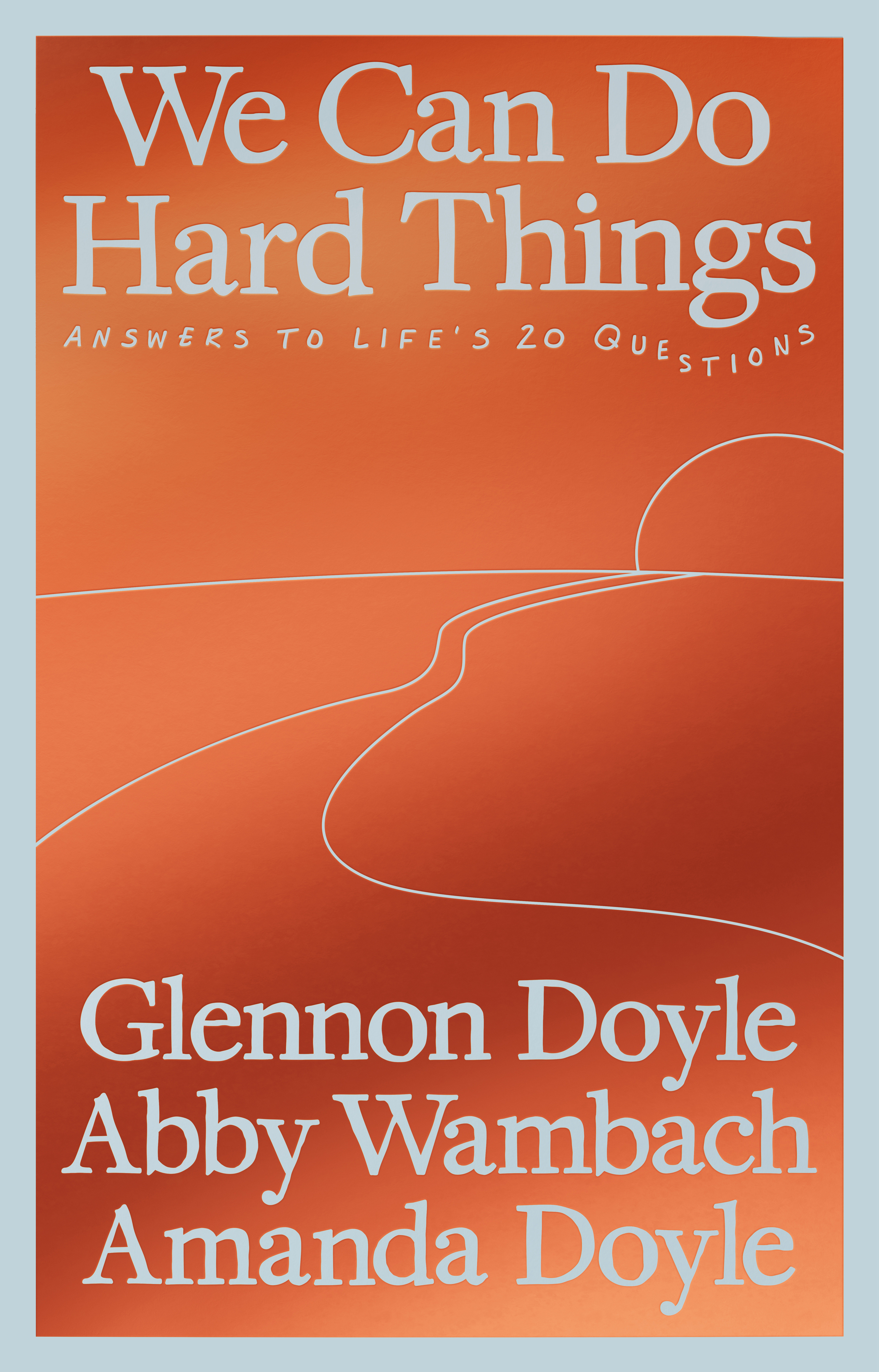 We Can Do Hard Things Answers to Life's 20 Questions cover image