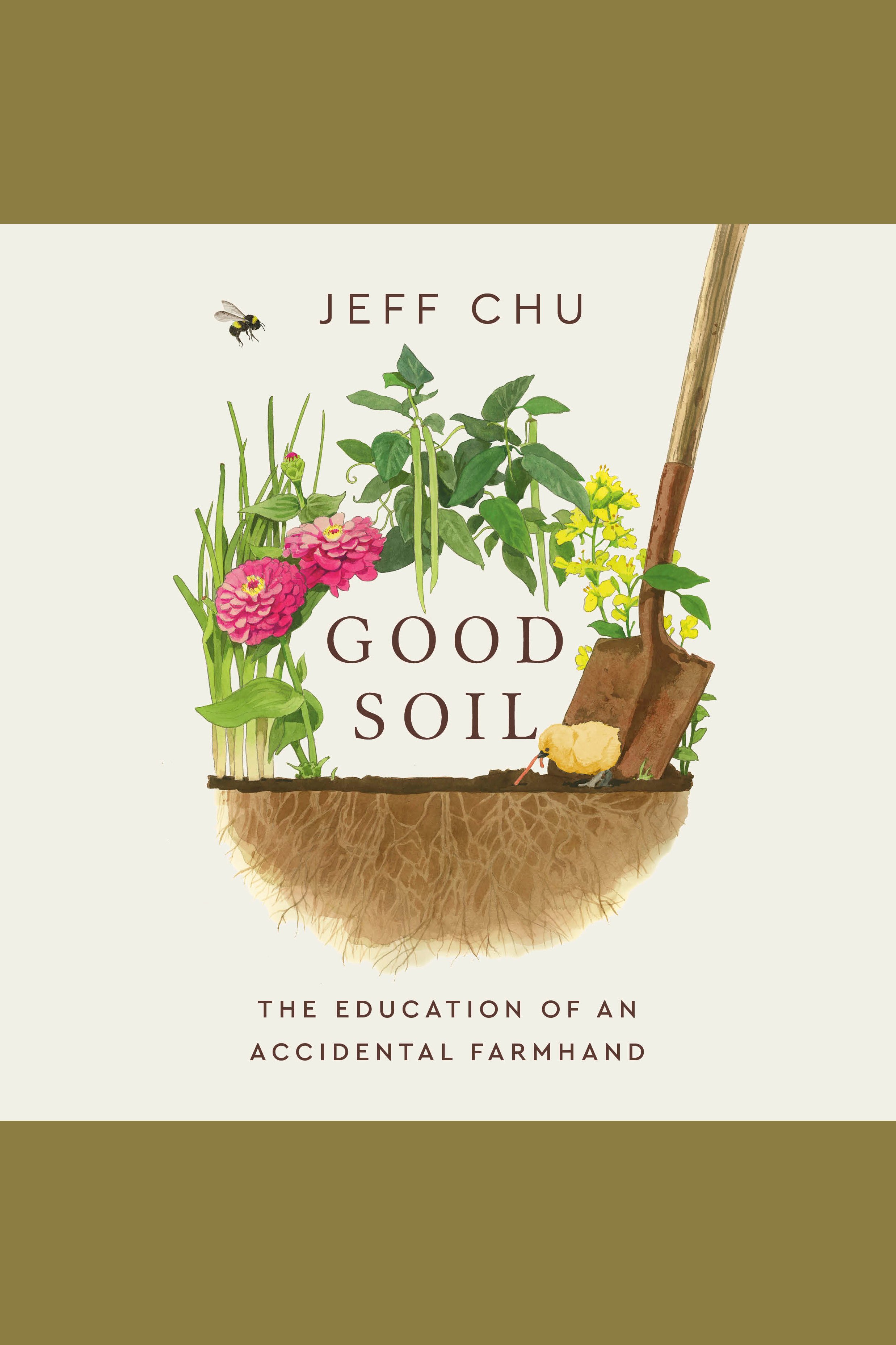 Good Soil The Education of an Accidental Farmhand cover image