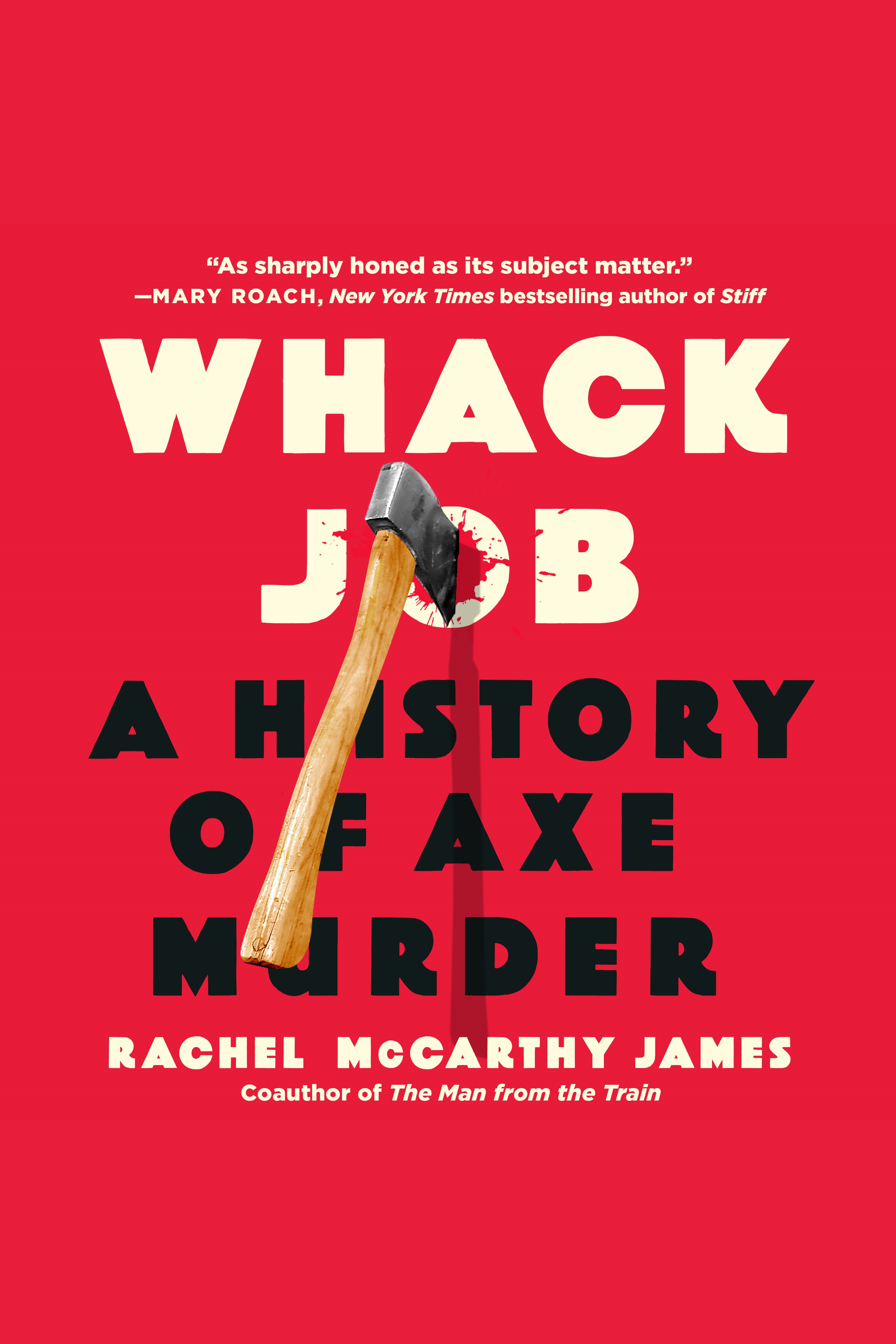 Whack Job A History of Axe Murder cover image
