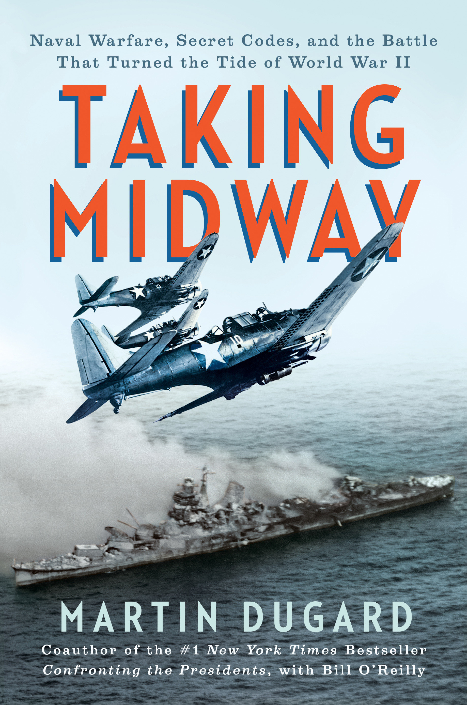 Taking Midway Naval Warfare, Secret Codes, and the Battle that Turned the Tide of World War II cover image